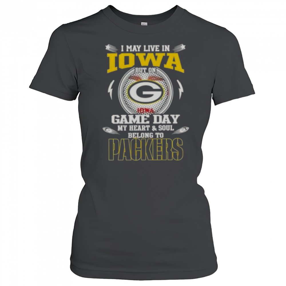 i-may-live-in-iowa-but-on-game-day-my-heart-and-soul-belongs-to-green-bay-packer-3jh6uk1o I May Live In Iowa But On Game Day My Heart And Soul Belongs To Green Bay Packers T-Shirt