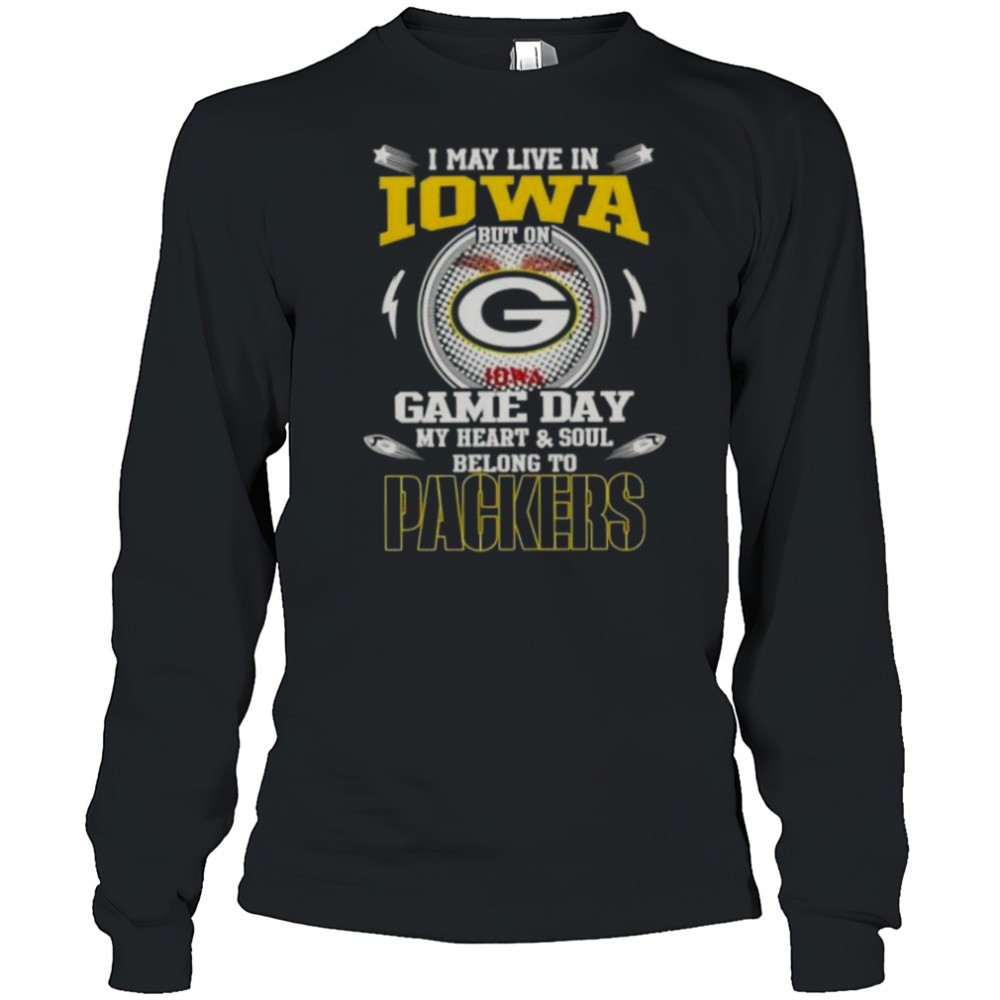 i-may-live-in-iowa-but-on-game-day-my-heart-and-soul-belongs-to-green-bay-packer-3jh6uk1o I May Live In Iowa But On Game Day My Heart And Soul Belongs To Green Bay Packers T-Shirt