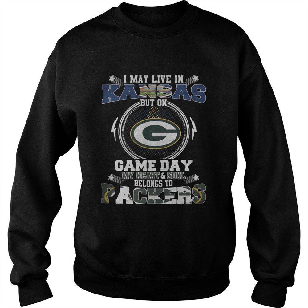 I May Live In Kansas Game Day My Heart And Soul Belongs To Green Bay Packers shirt