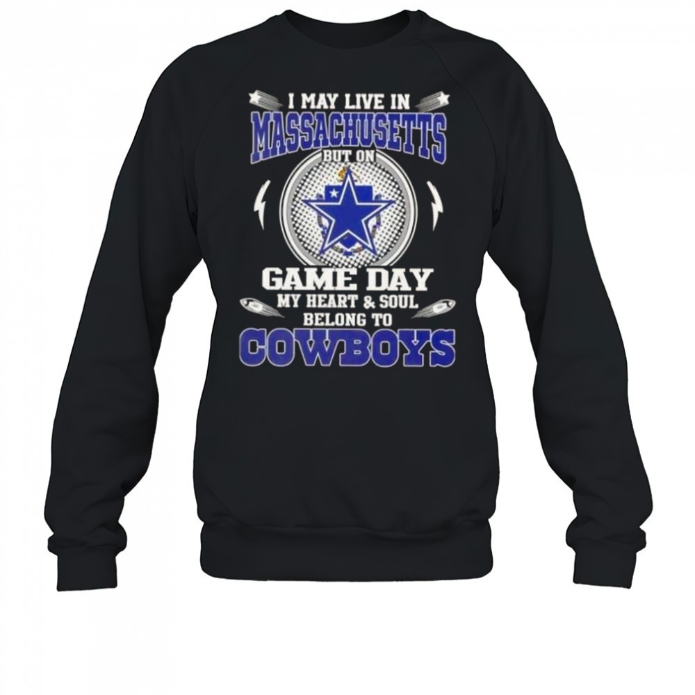 i-may-live-in-massachusetts-but-on-game-day-my-heart-and-soul-belongs-to-dallas-i3kwjfk6 I May Live In Massachusetts But On Game Day My Heart And Soul Belongs To Dallas Cowboys T-Shirt