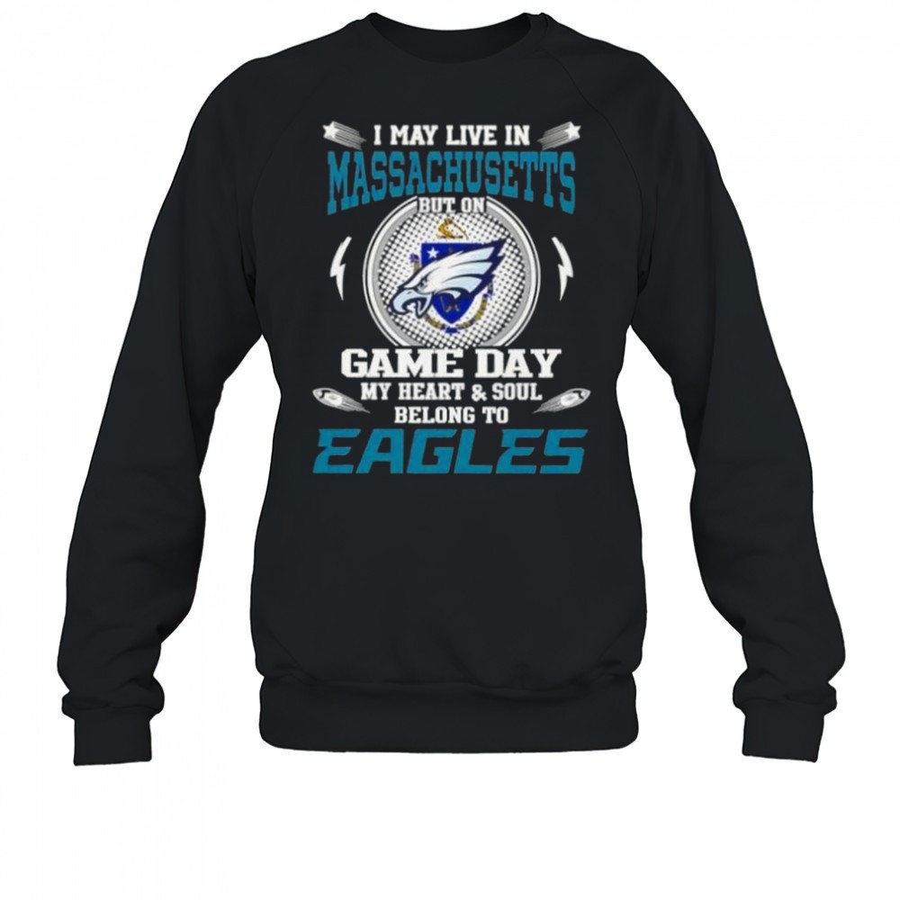 i-may-live-in-massachusetts-but-on-game-day-my-heart-and-soul-belongs-to-philade-5cggbz0q I May Live In Massachusetts But On Game Day My Heart And Soul Belongs To Philadelphia Eagles T-Shirt