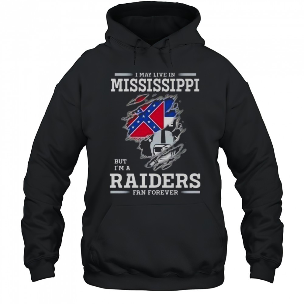 I May Live In Mississippi But Im A Raiders Fan Forever T-Shirt