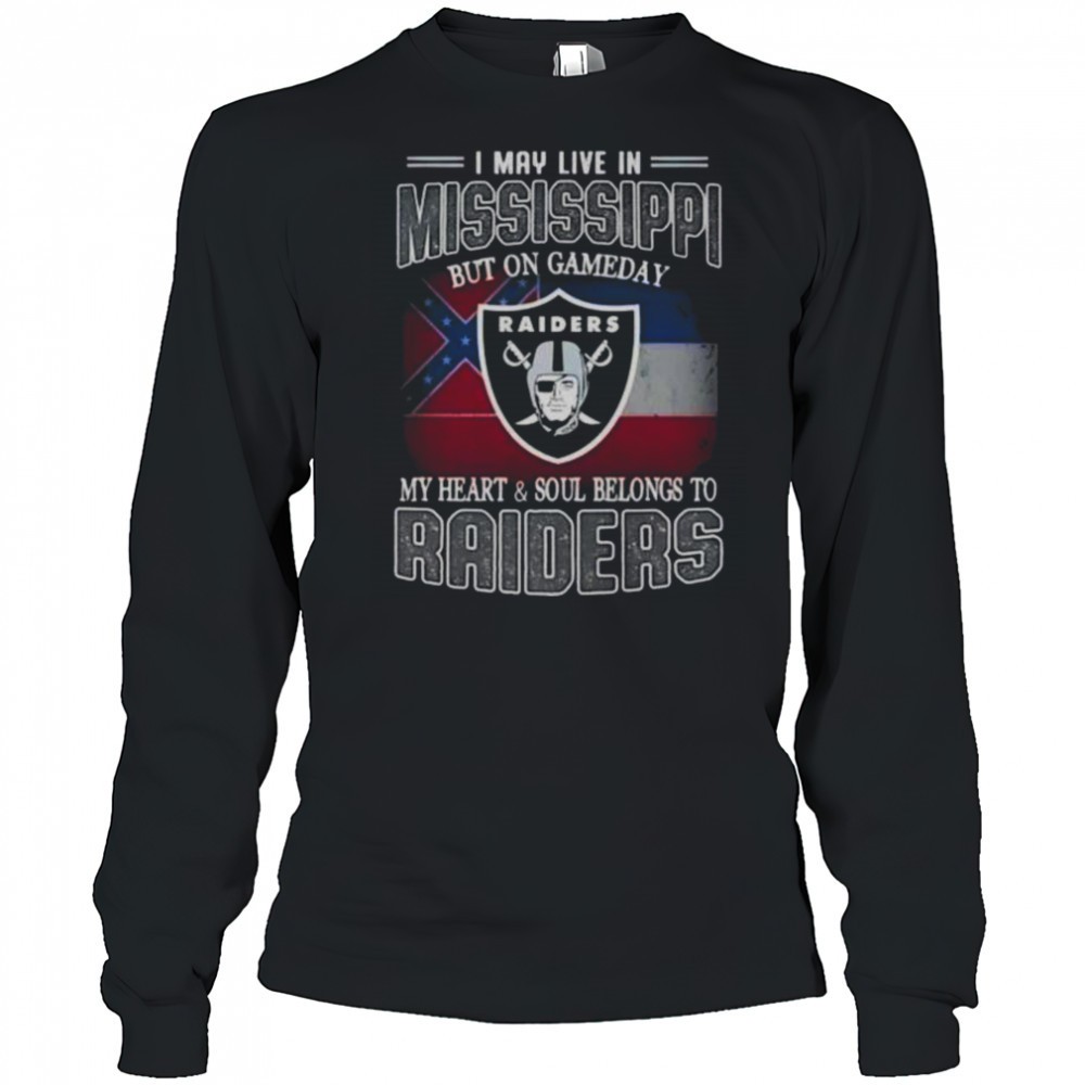i-may-live-in-mississippi-but-on-gameday-my-heart-and-soul-belongs-to-raiders-t-uyr2f2vj I May Live In Mississippi But On Gameday My Heart And Soul Belongs To Raiders T-Shirt
