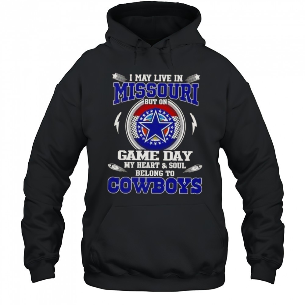 I May Live In Missouri But On Game Day My Heart And Soul Belongs To Dallas Cowboys T-Shirt