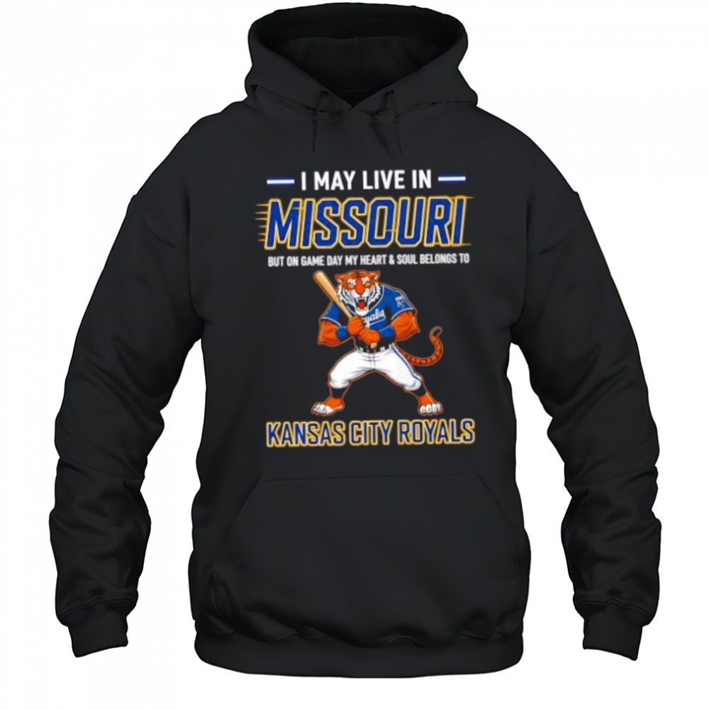 I may live in Missouri but on game day my heart and soul belongs to the Kansas City Royals shirt
