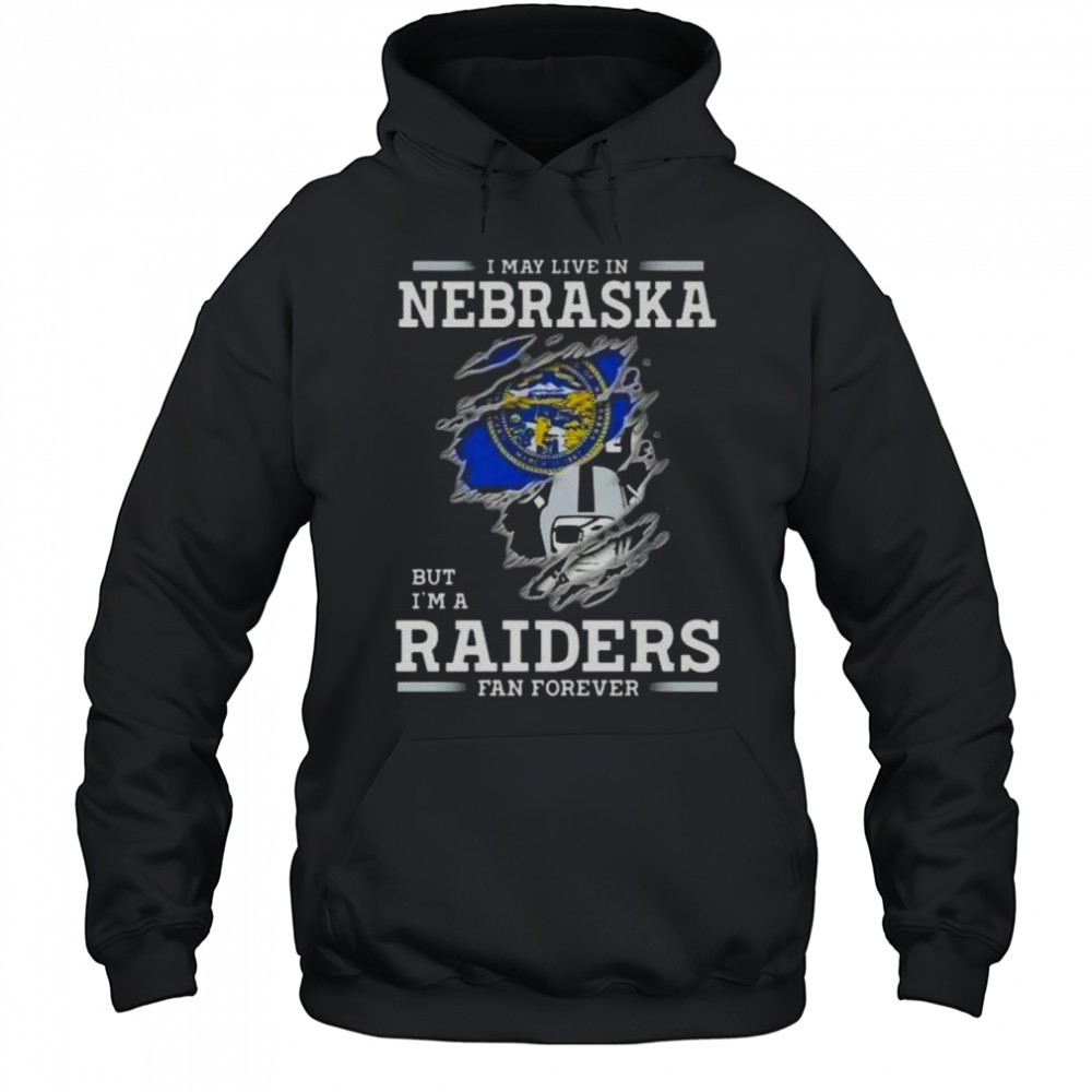 I May Live In Nebraska But Im A Raiders Fan Forever T-Shirt