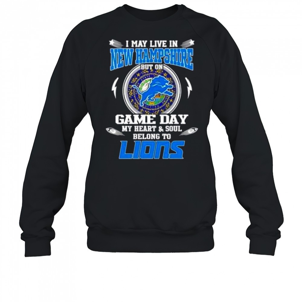 i-may-live-in-new-hampshire-but-on-game-day-my-heart-and-soul-belongs-to-detroit-xqxl3aew I May Live In New Hampshire But On Game Day My Heart And Soul Belongs To Detroit Lions T-Shirt