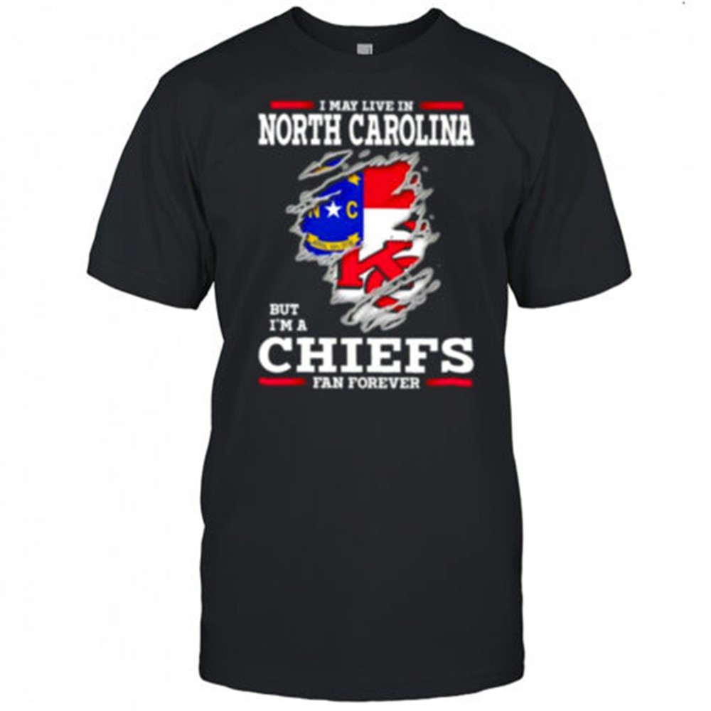 i-may-live-in-north-carolina-but-im-a-kansas-city-chiefs-fan-forever-shirt-xngobdjc I may live in North Carolina but Im a Kansas City Chiefs fan forever shirt