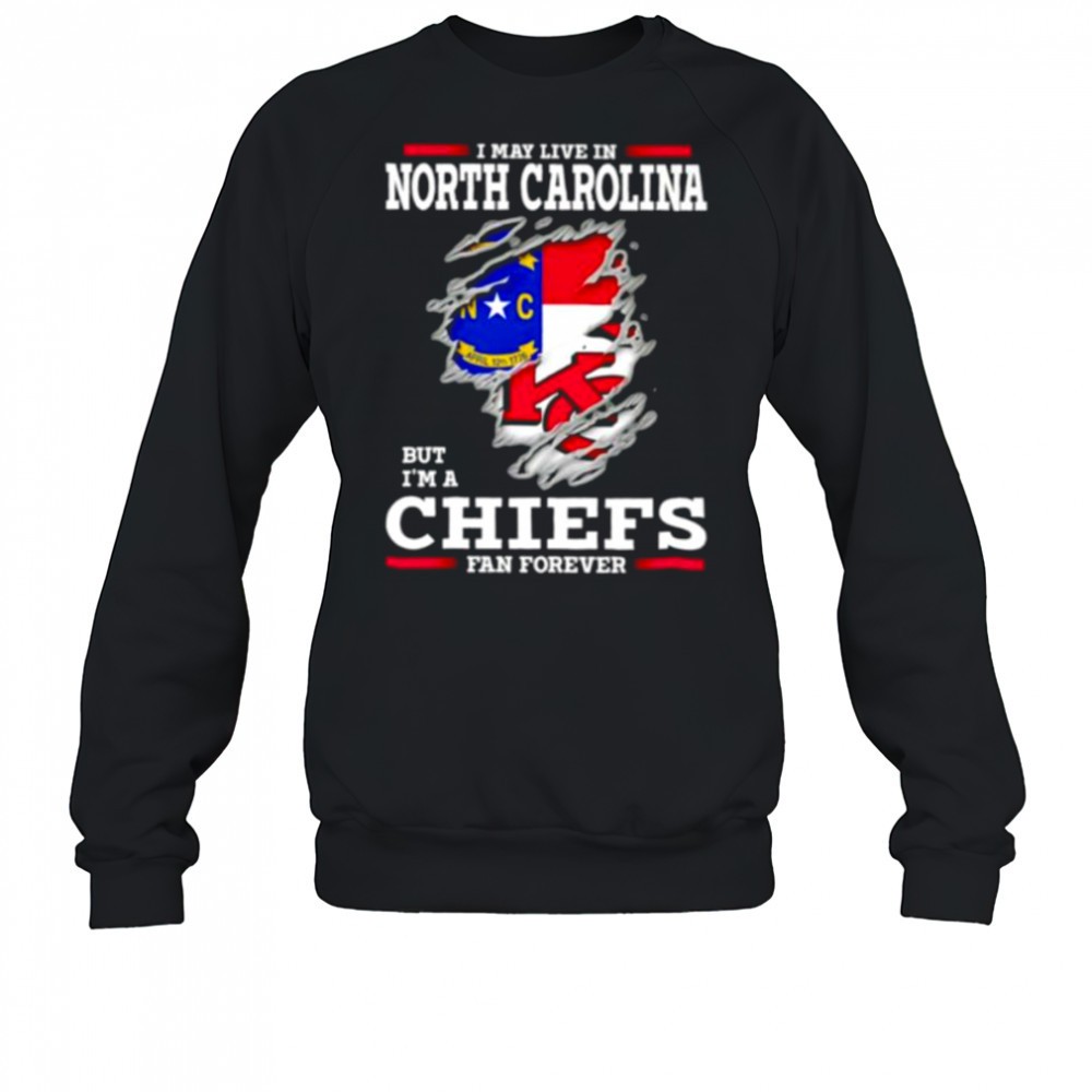i-may-live-in-north-carolina-but-im-a-kansas-city-chiefs-fan-forever-shirt-xngobdjc I may live in North Carolina but Im a Kansas City Chiefs fan forever shirt