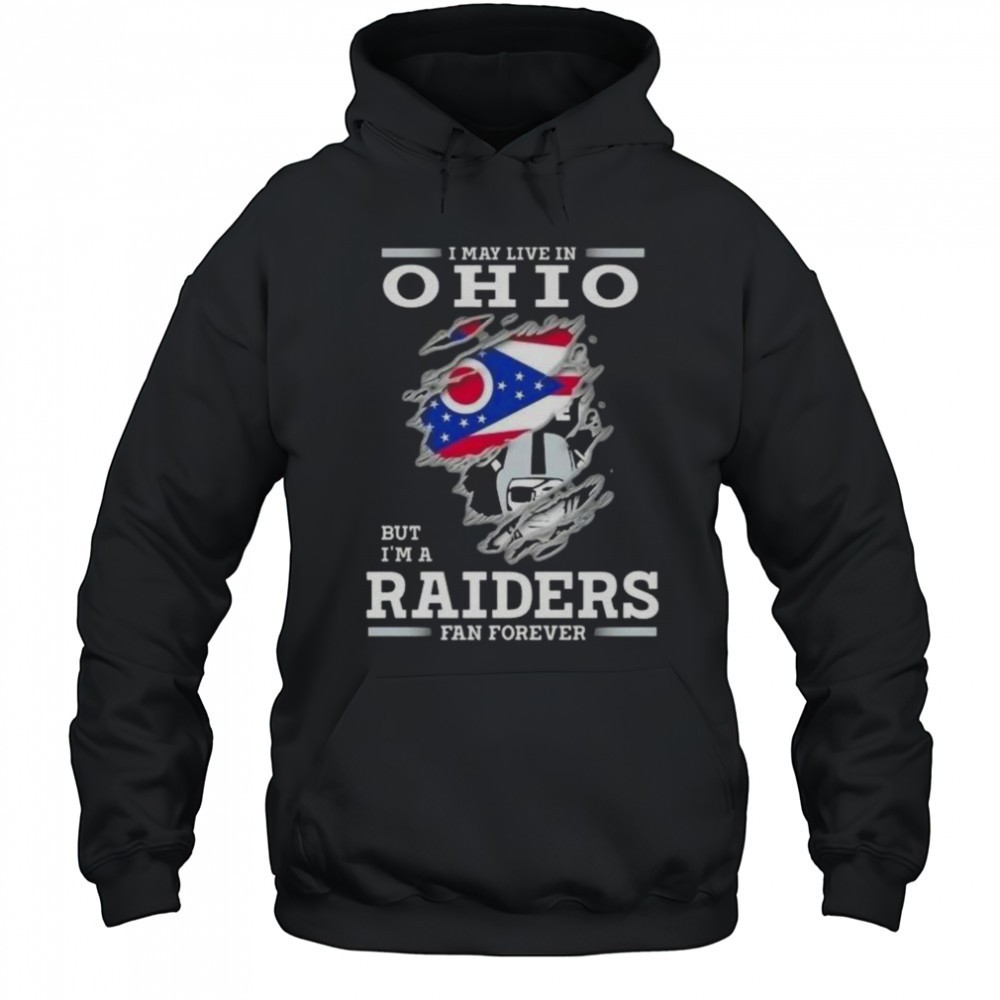 I May Live In Ohio But Im A Raiders Fan Forever T-Shirt