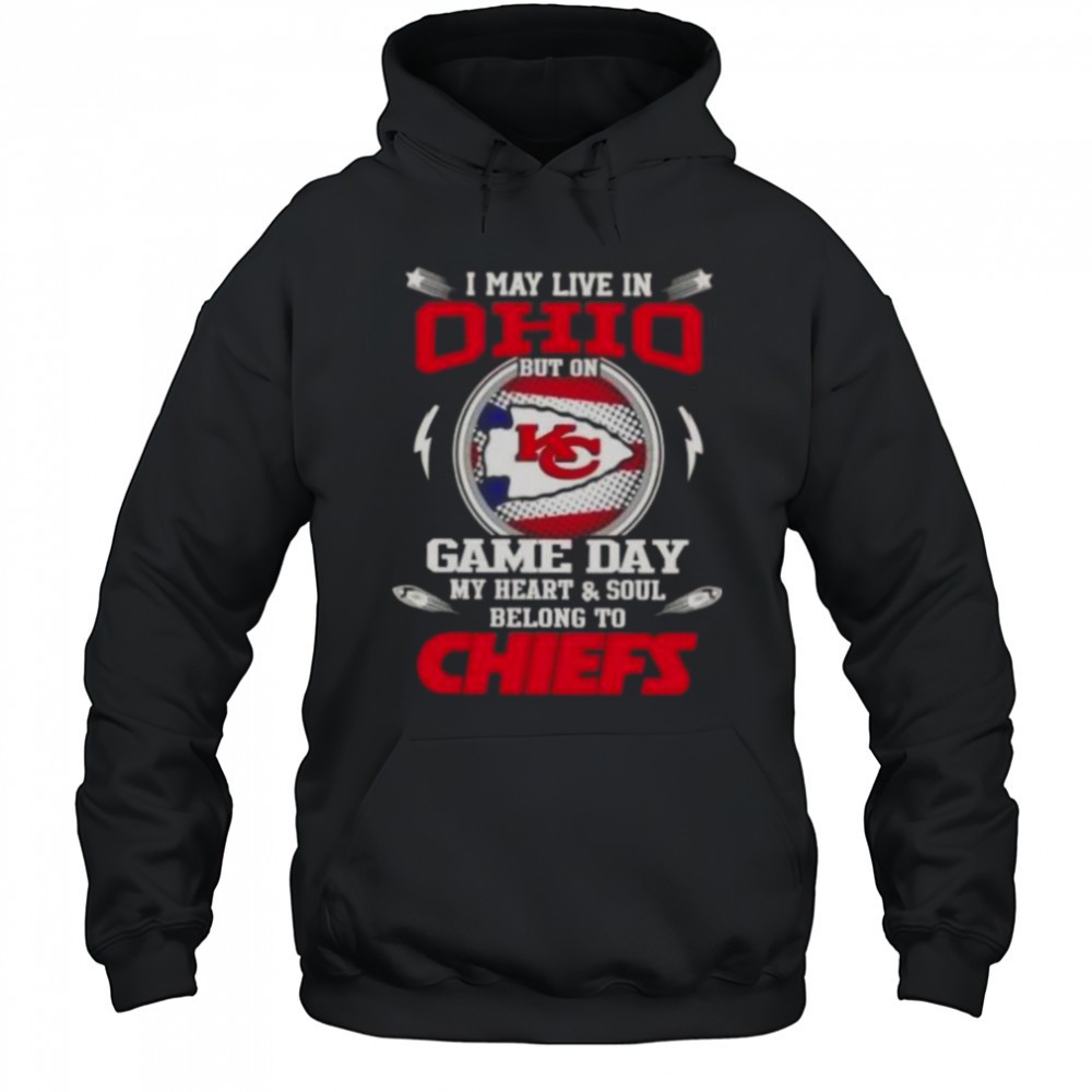 I May Live In Ohio But On Game Day My Heart And Soul Belongs To Kansas City Chiefs T-Shirt