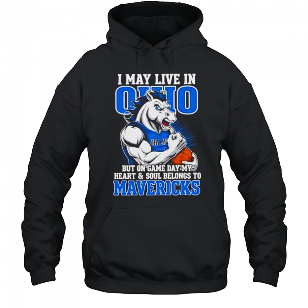 I may live in Ohio but on game day my heart and soul belongs to the Dallas Mavericks shirt