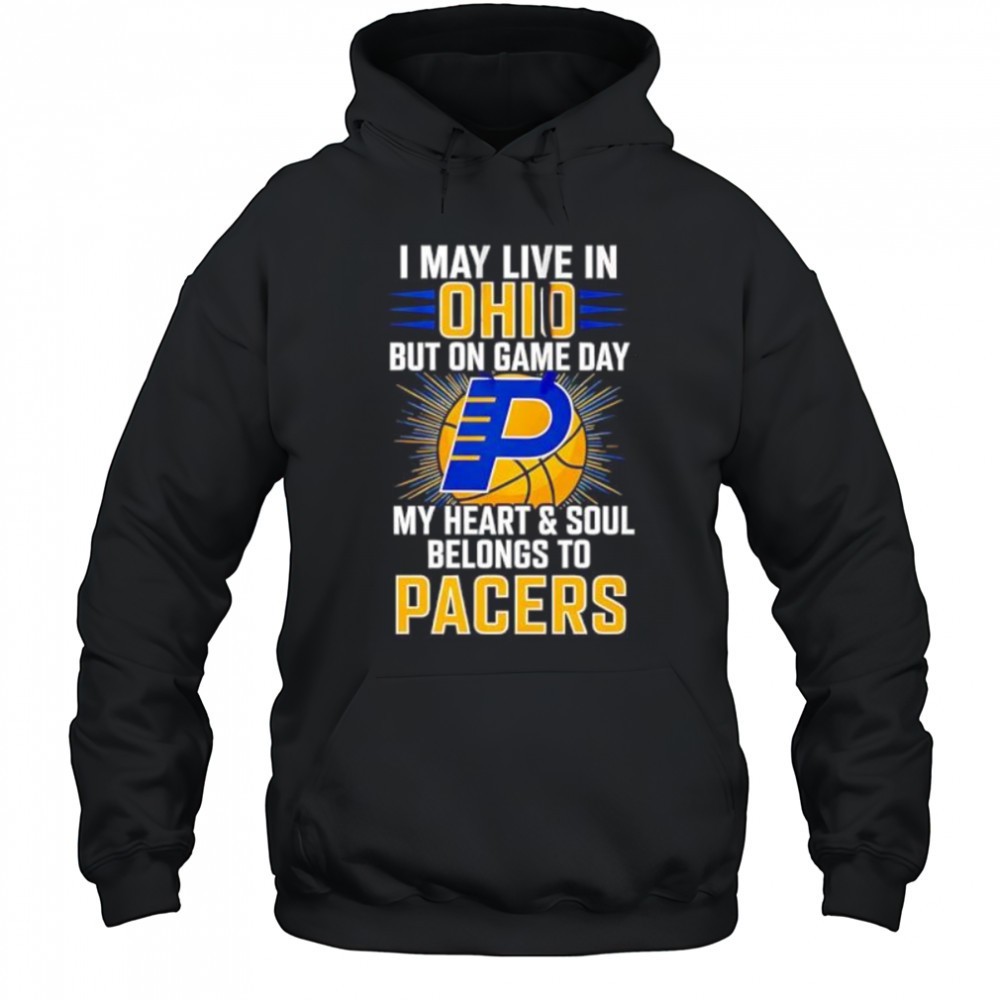 I may live in Ohio but on game day my heart and soul belongs to the Indiana Pacers shirt
