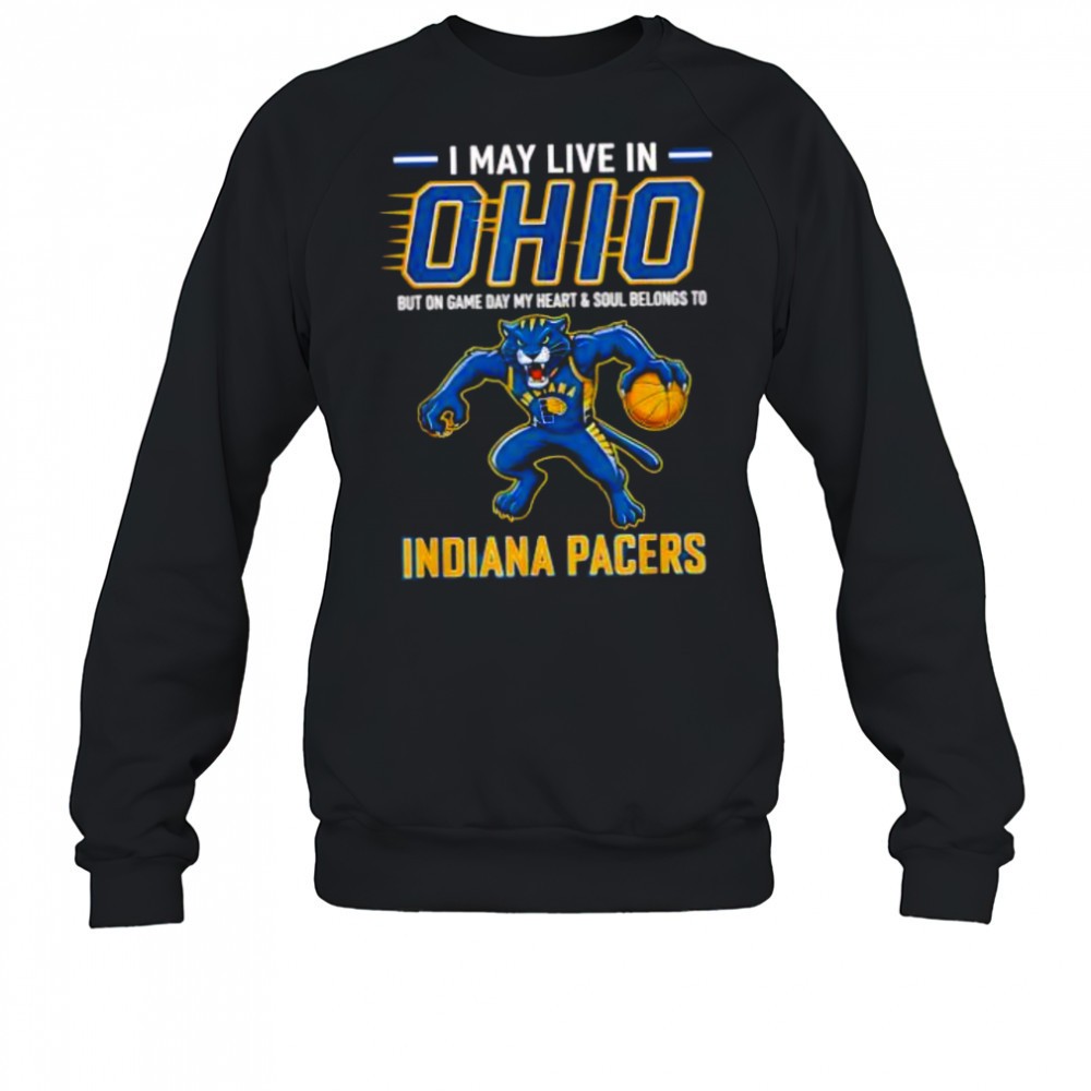 i-may-live-in-ohio-but-on-game-day-my-heart-and-soul-belongs-to-the-indiana-pace-qwpc6skx I may live in Ohio but on game day my heart and soul belongs to the Indiana Pacers shirt