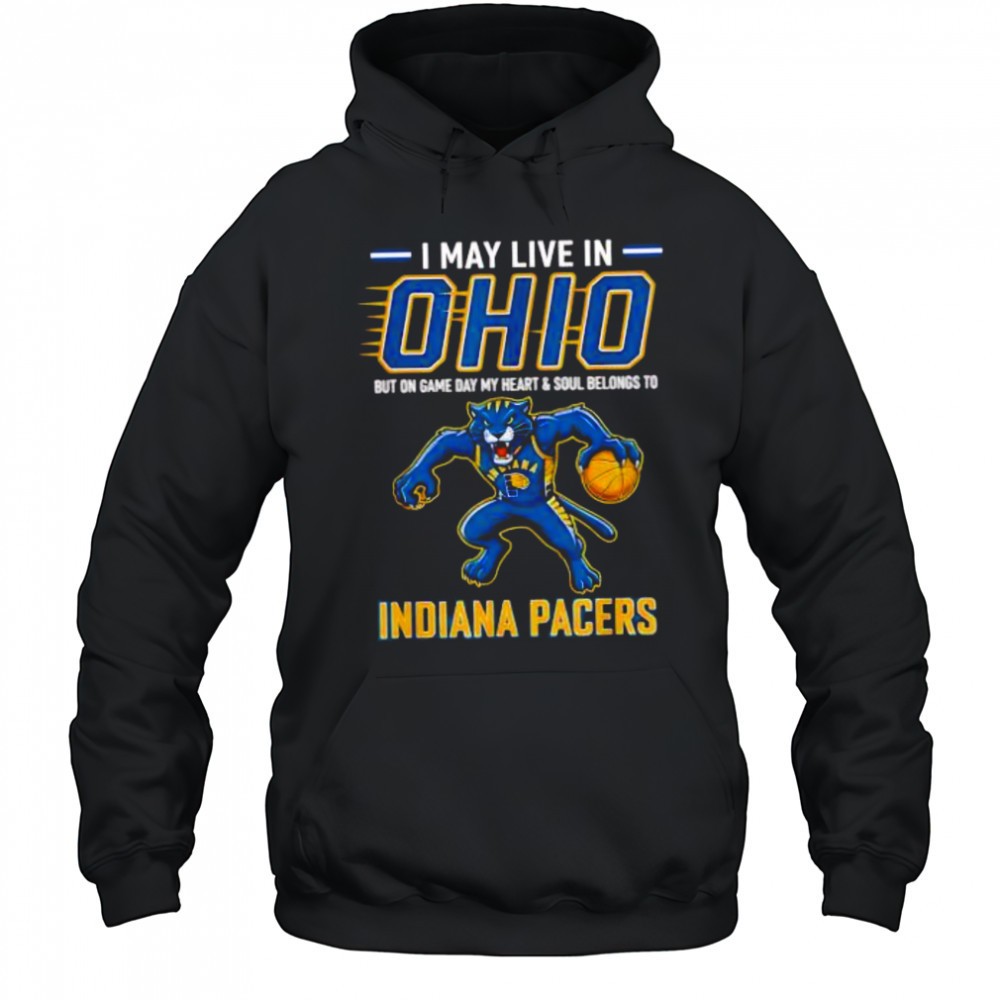 I may live in Ohio but on game day my heart and soul belongs to the Indiana Pacers shirt