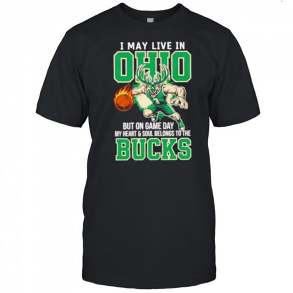 i-may-live-in-ohio-but-on-game-day-my-heart-and-soul-belongs-to-the-milwaukee-bu-sdhpxknz I may live in Ohio but on game day my heart and soul belongs to the Milwaukee Bucks shirt