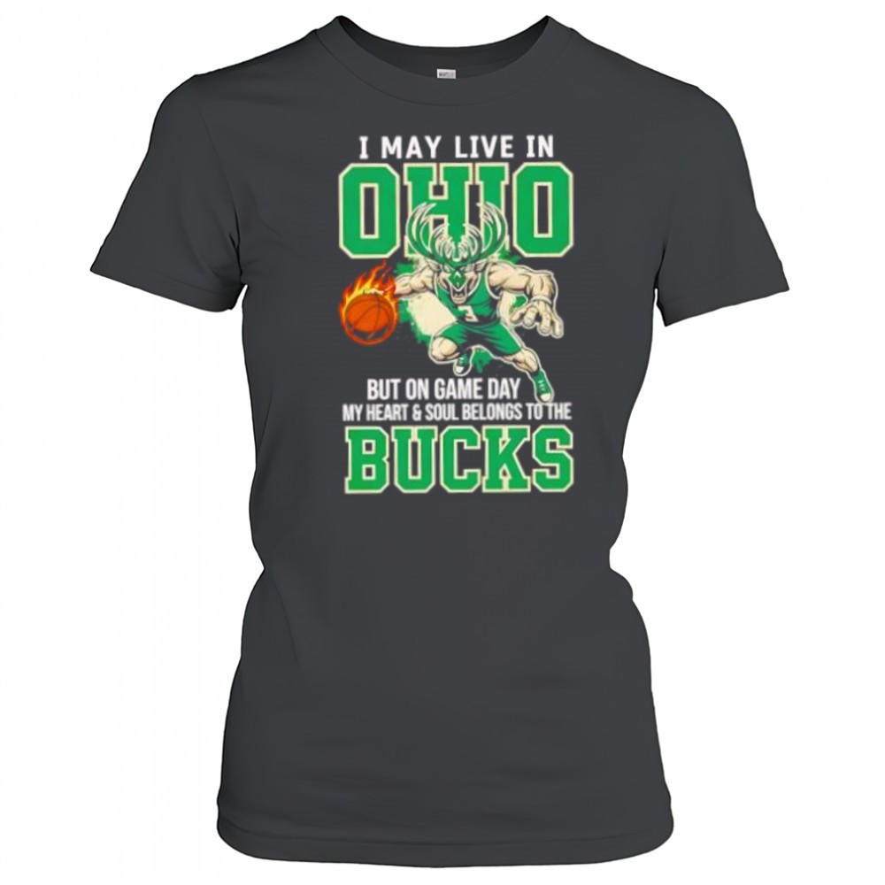 i-may-live-in-ohio-but-on-game-day-my-heart-and-soul-belongs-to-the-milwaukee-bu-sdhpxknz I may live in Ohio but on game day my heart and soul belongs to the Milwaukee Bucks shirt