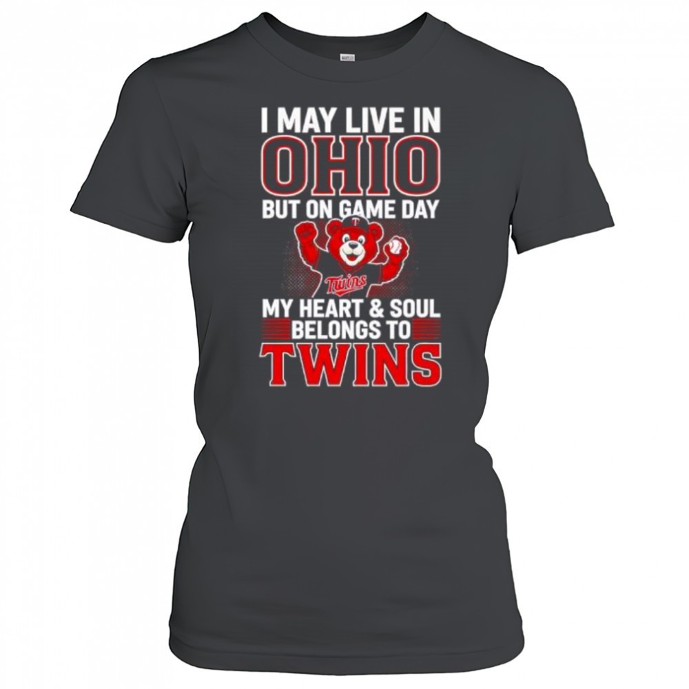 i-may-live-in-ohio-but-on-game-day-my-heart-and-soul-belongs-to-the-minnesota-tw-bocpuktn I may live in Ohio but on game day my heart and soul belongs to the Minnesota Twins shirt