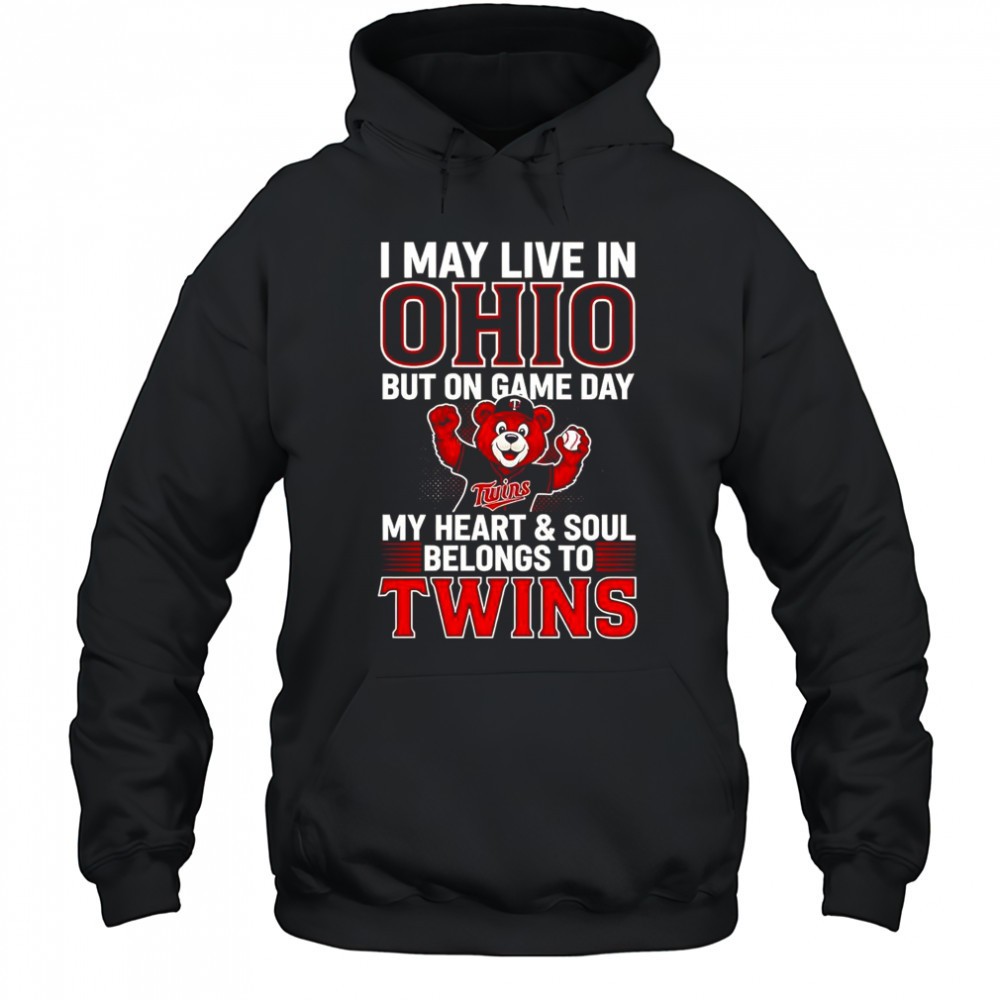 I May Live In Ohio But On Game Day My Heart And Soul Belongs To The Minnesota Twins T-Shirt