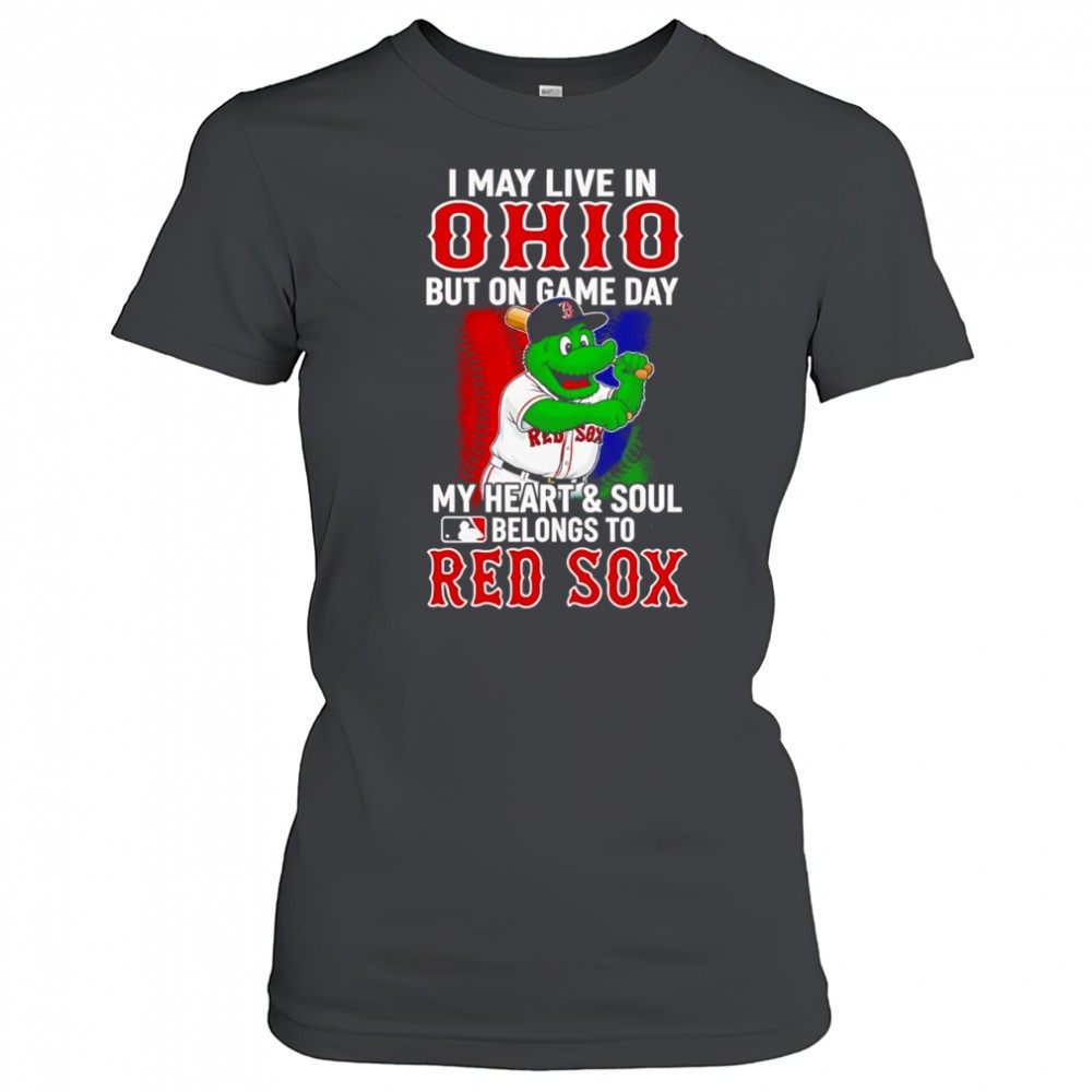 i-may-live-in-ohio-but-on-game-day-my-heart-and-soul-belongs-to-the-red-sox-shir-spk058t8 I may live in Ohio but on game day my heart and soul belongs to the Red Sox shirt
