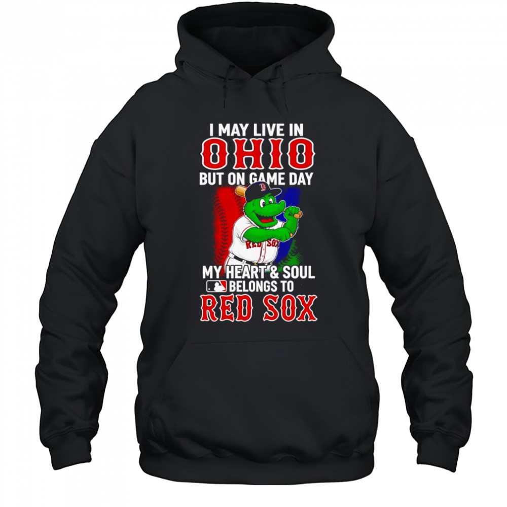 I may live in Ohio but on game day my heart and soul belongs to the Red Sox shirt