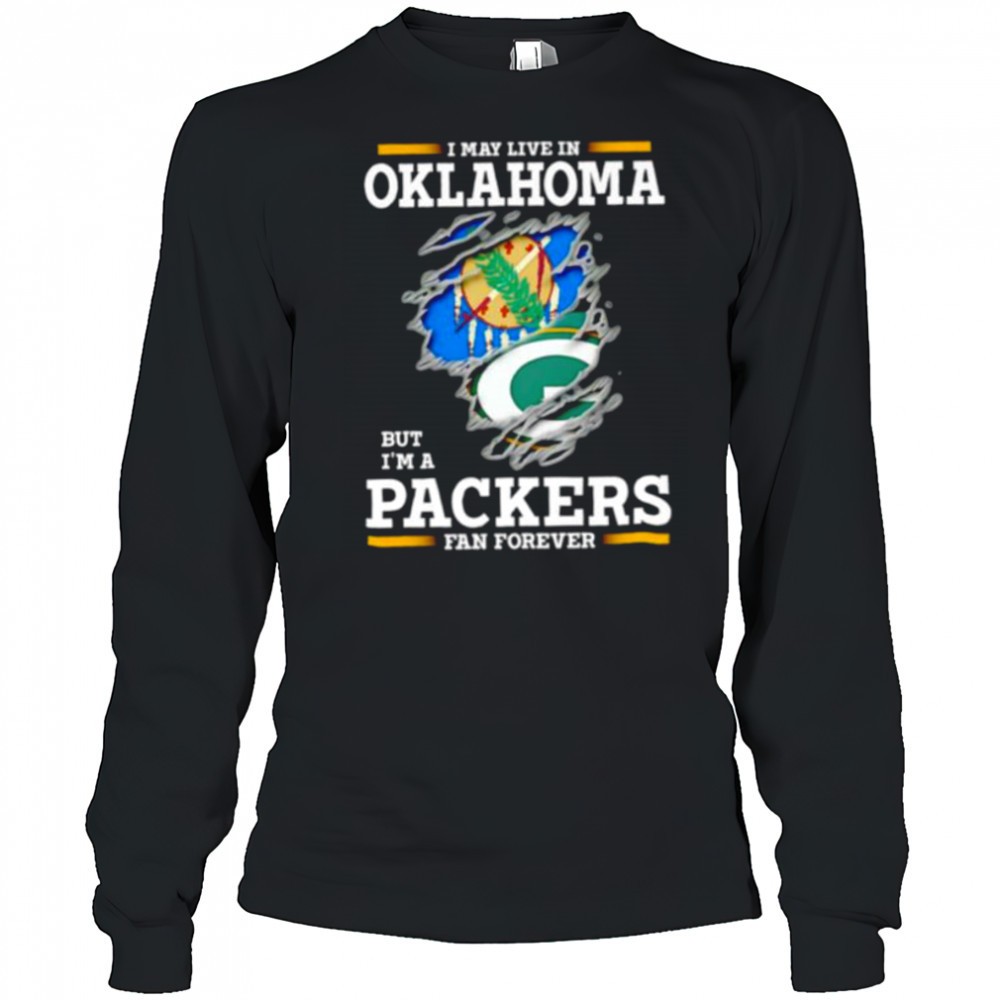 i-may-live-in-oklahoma-but-im-a-green-bay-packers-fan-forever-shirt-912tekb0 I may live in Oklahoma but Im a Green Bay Packers fan forever shirt