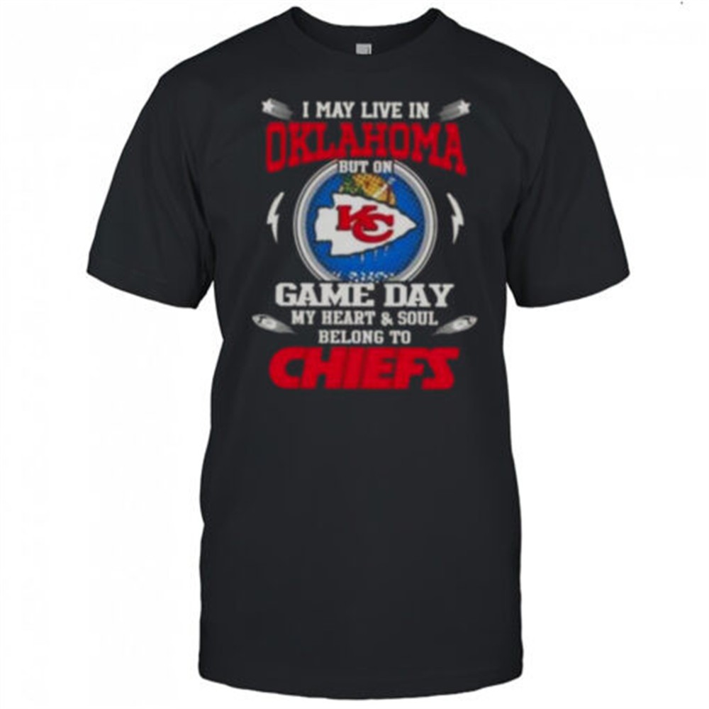 i-may-live-in-oklahoma-but-on-game-day-my-heart-and-soul-belongs-to-kansas-city-02ti76x4 I May Live In Oklahoma But On Game Day My Heart And Soul Belongs To Kansas City Chiefs T-Shirt