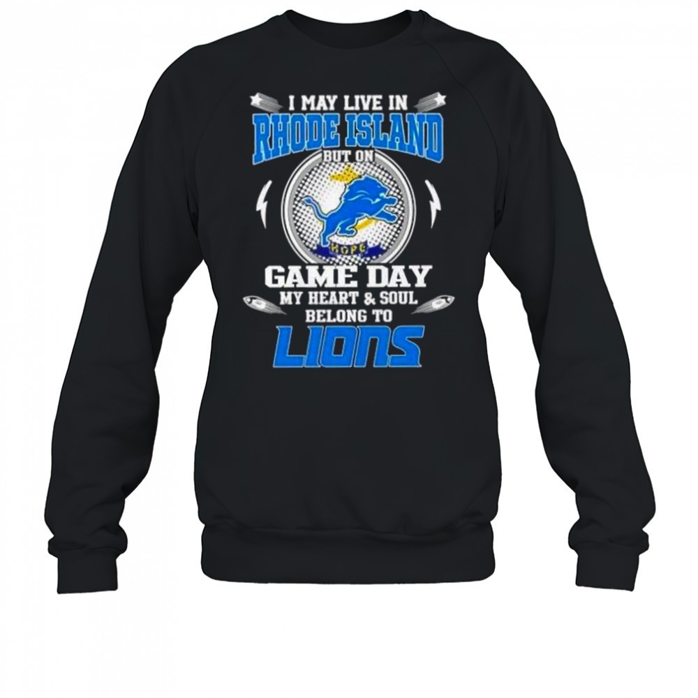 i-may-live-in-rhode-island-but-on-game-day-my-heart-and-soul-belongs-to-detroit-qirz79ue I May Live In Rhode Island But On Game Day My Heart And Soul Belongs To Detroit Lions T-Shirt