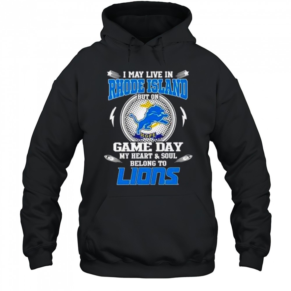 I May Live In Rhode Island But On Game Day My Heart And Soul Belongs To Detroit Lions T-Shirt