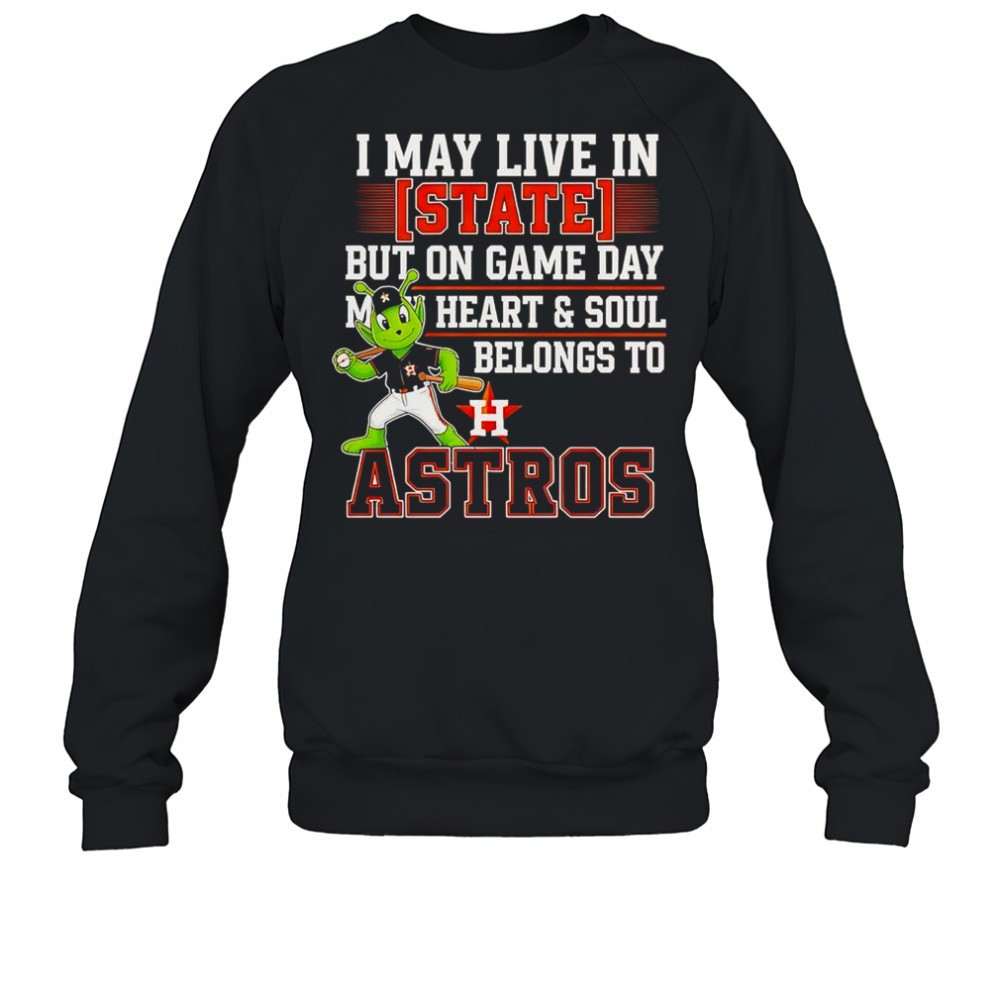 i-may-live-in-state-but-on-game-day-my-heart-and-soul-belongs-to-the-houston-ast-c7tpgjkr I May Live In State But On Game Day My Heart And Soul Belongs To The Houston Astros T-Shirt