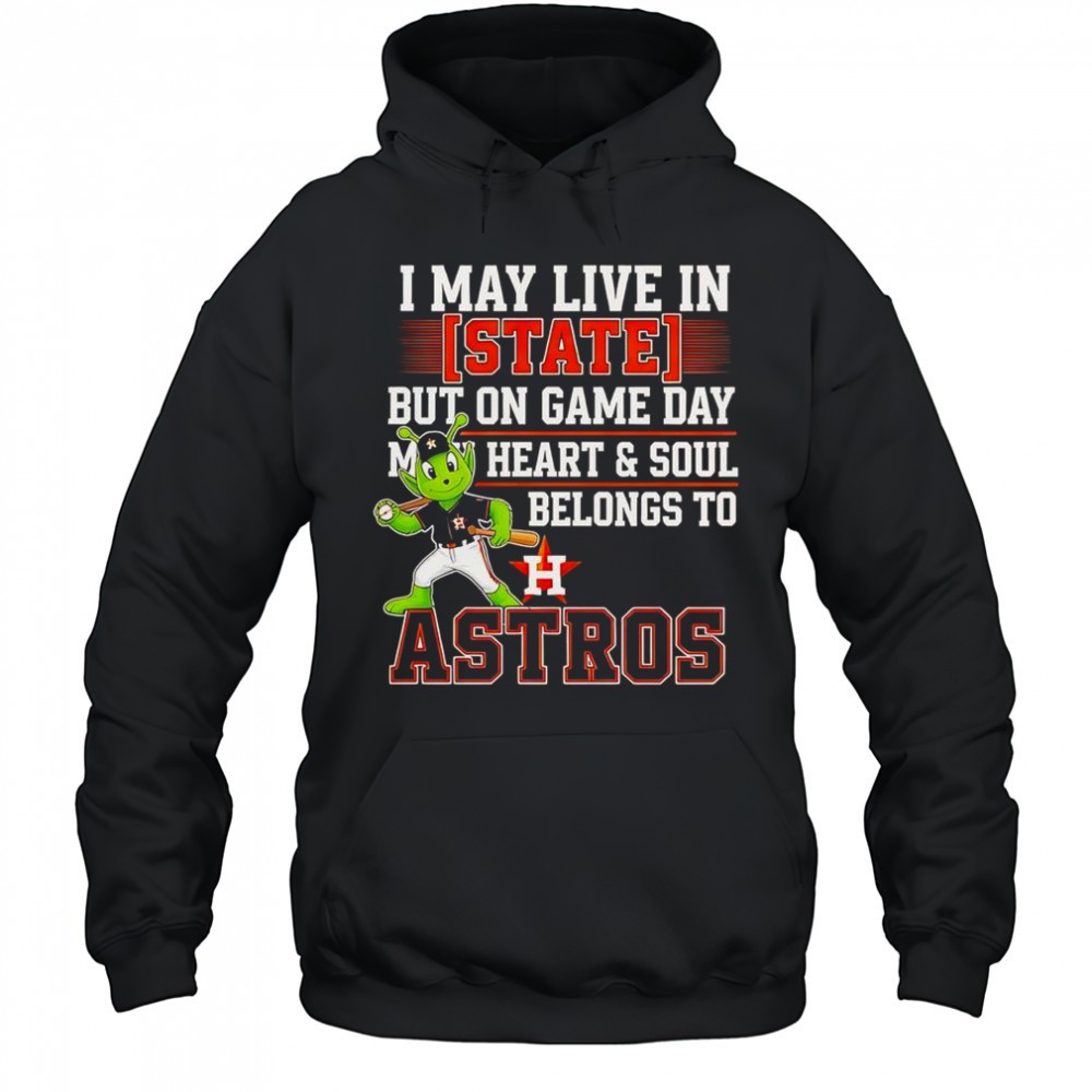 I May Live In State But On Game Day My Heart And Soul Belongs To The Houston Astros T-Shirt