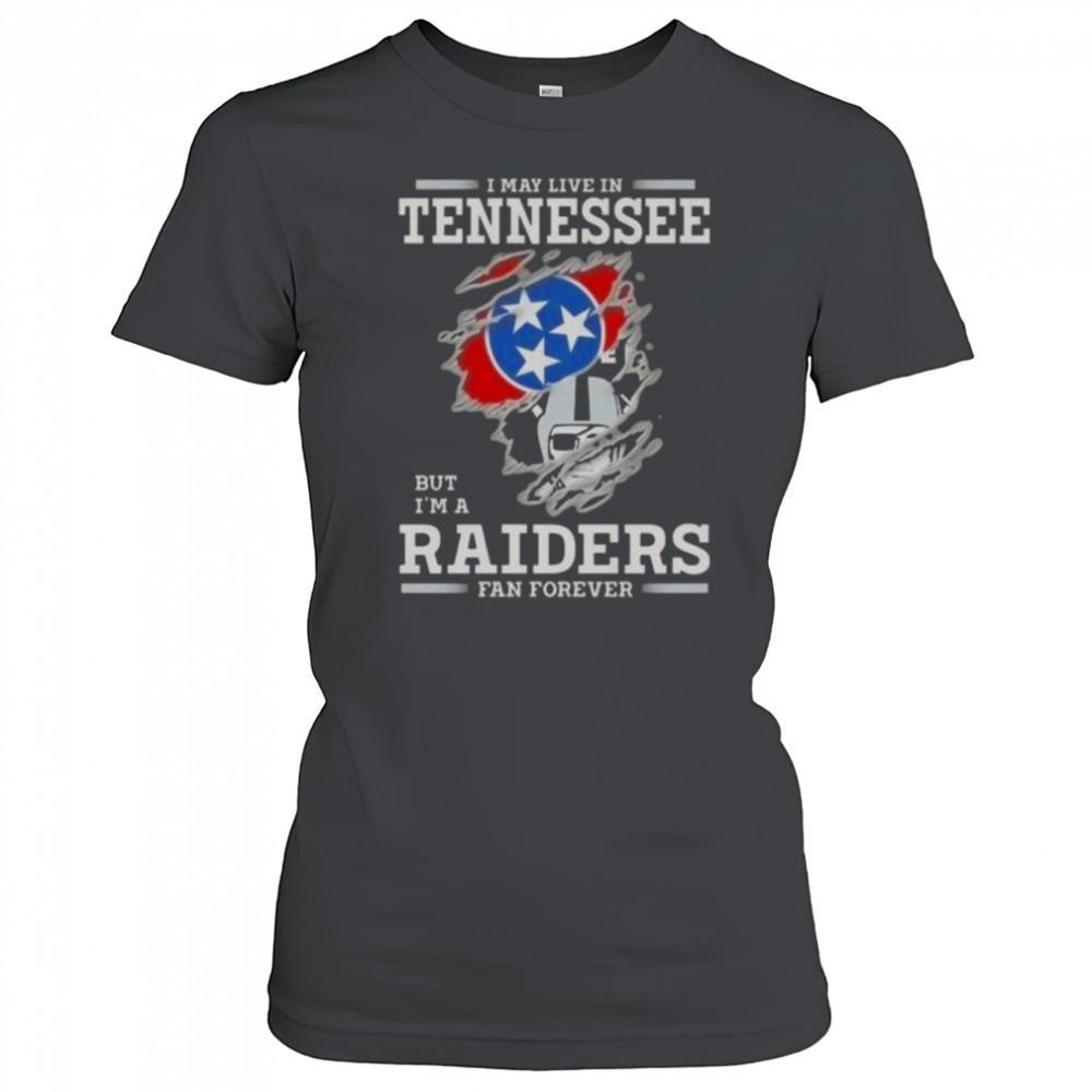 i-may-live-in-tennessee-but-im-a-raiders-fan-forever-t-shirt-d102zul8 I May Live In Tennessee But Im A Raiders Fan Forever T-Shirt
