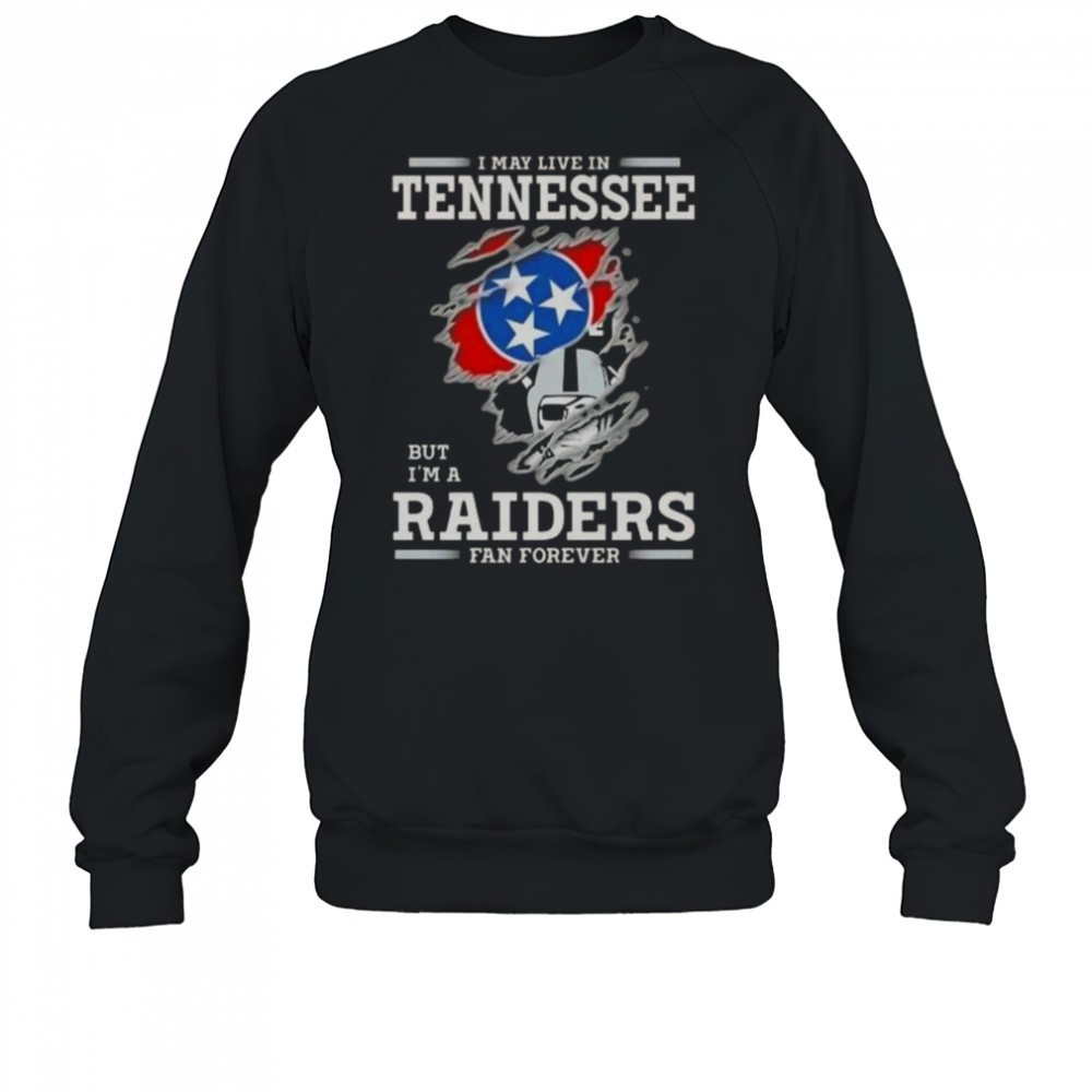 i-may-live-in-tennessee-but-im-a-raiders-fan-forever-t-shirt-d102zul8 I May Live In Tennessee But Im A Raiders Fan Forever T-Shirt