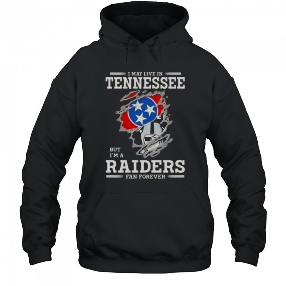 I May Live In Tennessee But Im A Raiders Fan Forever T-Shirt