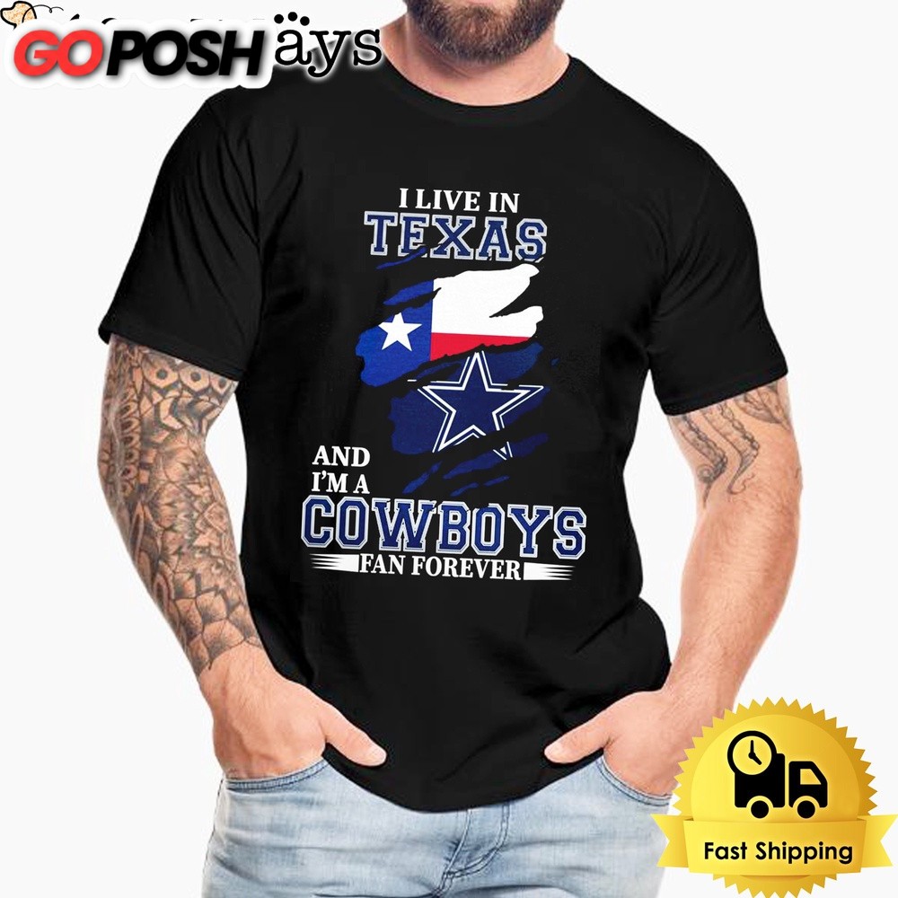 I May Live In Texas But I’m A Dallas Cowboys Fan Forever Unisex T-Shirt