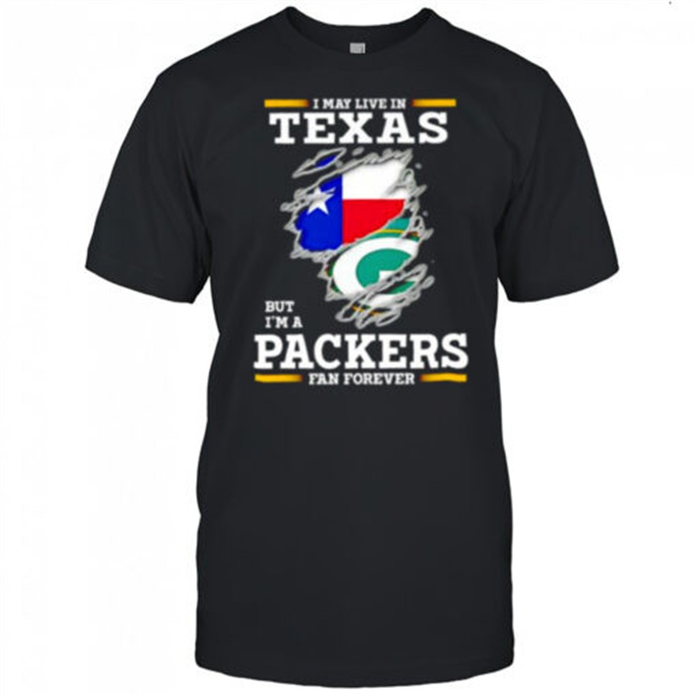 i-may-live-in-texas-but-im-a-green-bay-packers-fan-forever-shirt-efb02r1s I may live in Texas but Im a Green Bay Packers fan forever shirt