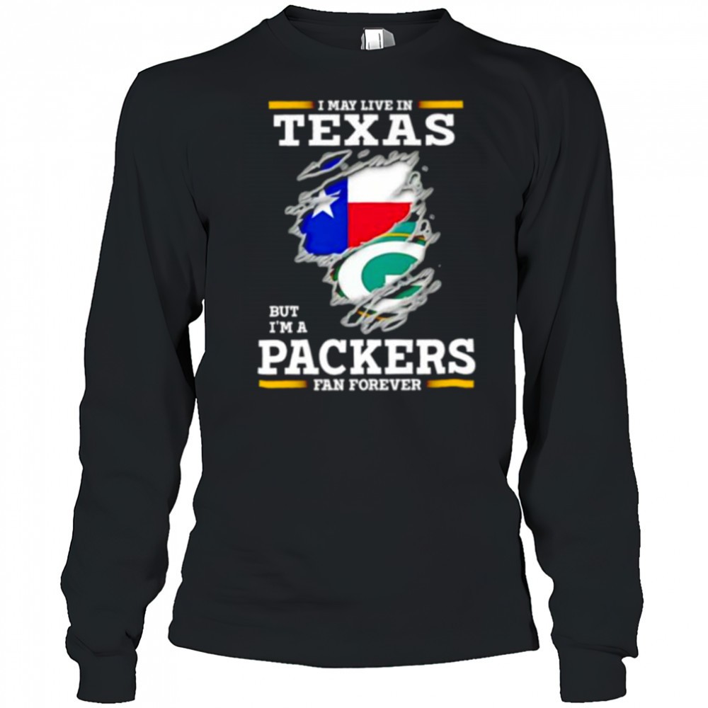 i-may-live-in-texas-but-im-a-green-bay-packers-fan-forever-shirt-efb02r1s I may live in Texas but Im a Green Bay Packers fan forever shirt