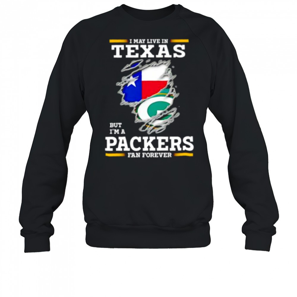 i-may-live-in-texas-but-im-a-green-bay-packers-fan-forever-shirt-efb02r1s I may live in Texas but Im a Green Bay Packers fan forever shirt