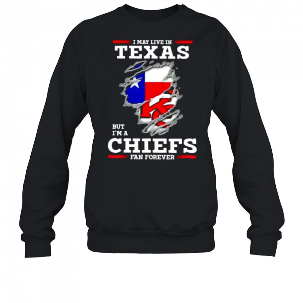 i-may-live-in-texas-but-im-a-kansas-city-chiefs-fan-forever-shirt-fb0xlz0c I may live in Texas but Im a Kansas City Chiefs fan forever shirt