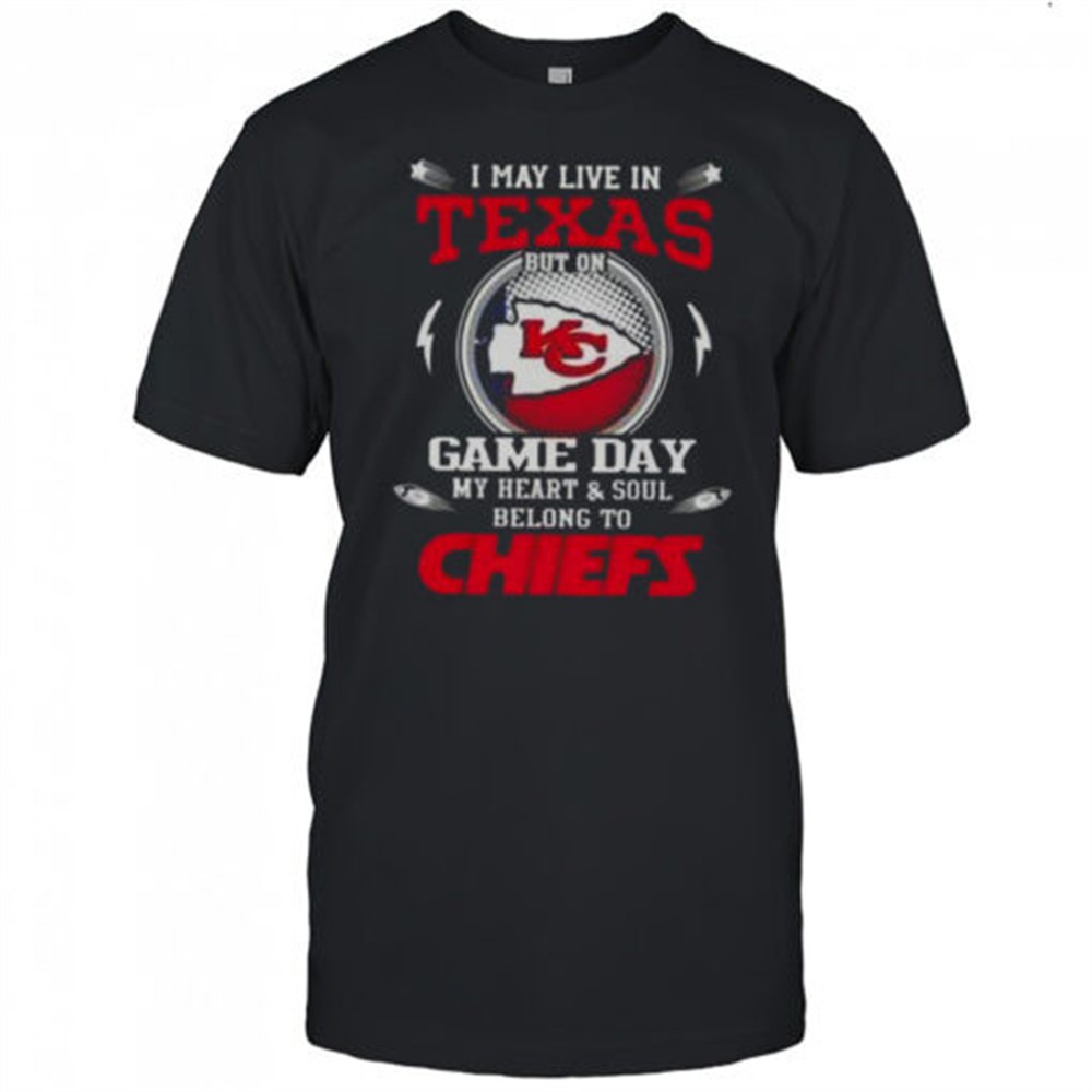 i-may-live-in-texas-but-on-game-day-my-heart-and-soul-belongs-to-kansas-city-chi-hgasvd14 I May Live In Texas But On Game Day My Heart And Soul Belongs To Kansas City Chiefs T-Shirt