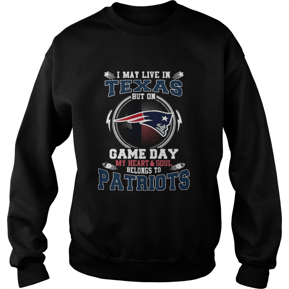I may live in Texas but on game day my heartsoul New England Patriots shirt