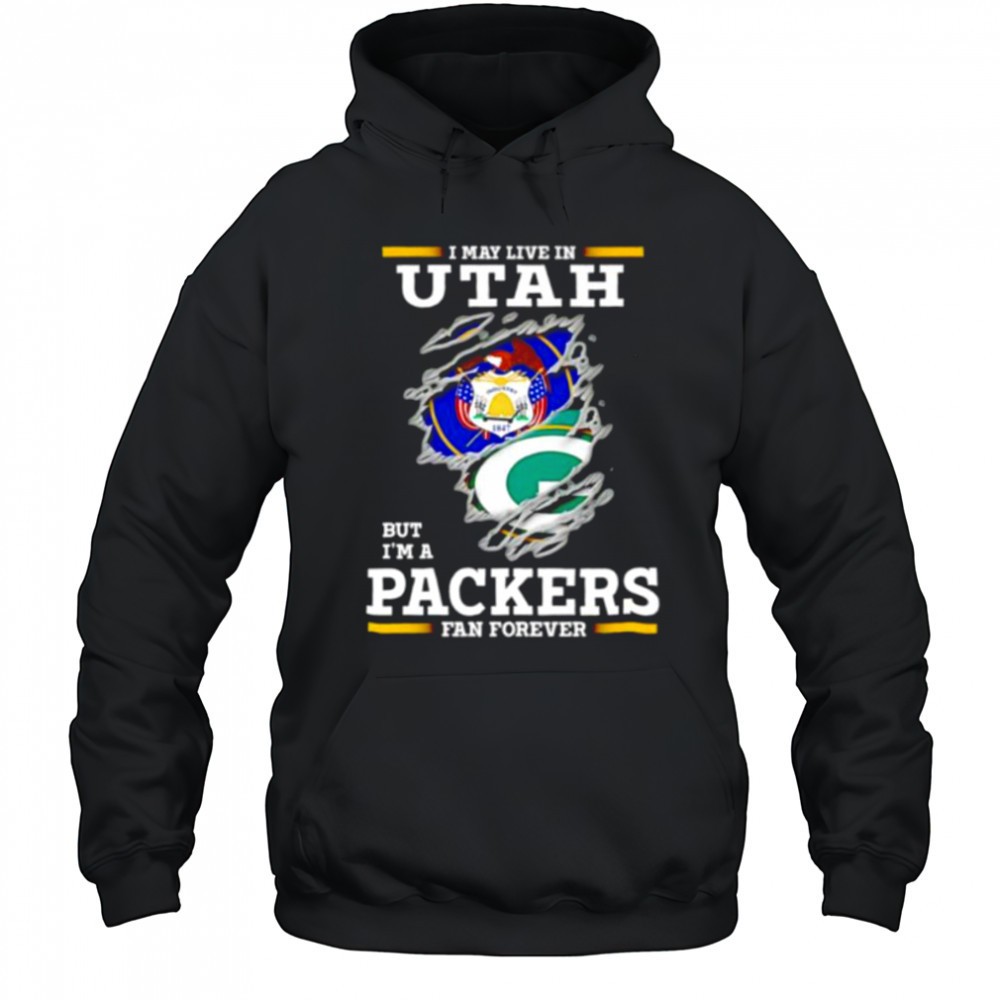 I may live in Utah but Im a Green Bay Packers fan forever shirt