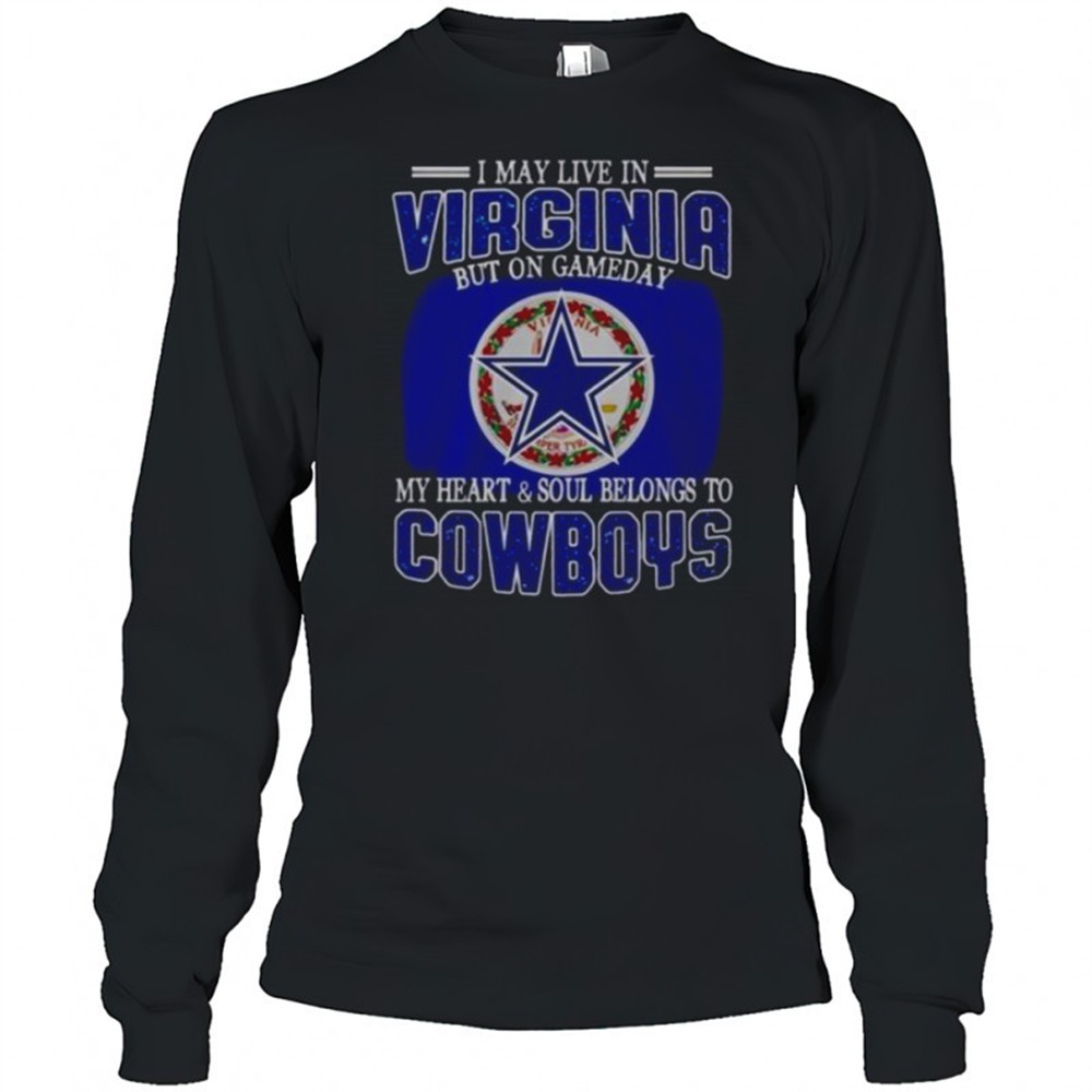 i-may-live-in-virginia-but-on-gameday-my-heart-and-soul-belongs-to-dallas-cowboy-pwcr1u23 I May Live In Virginia But On Gameday My Heart And Soul Belongs To Dallas Cowboys Fans T-Shirt