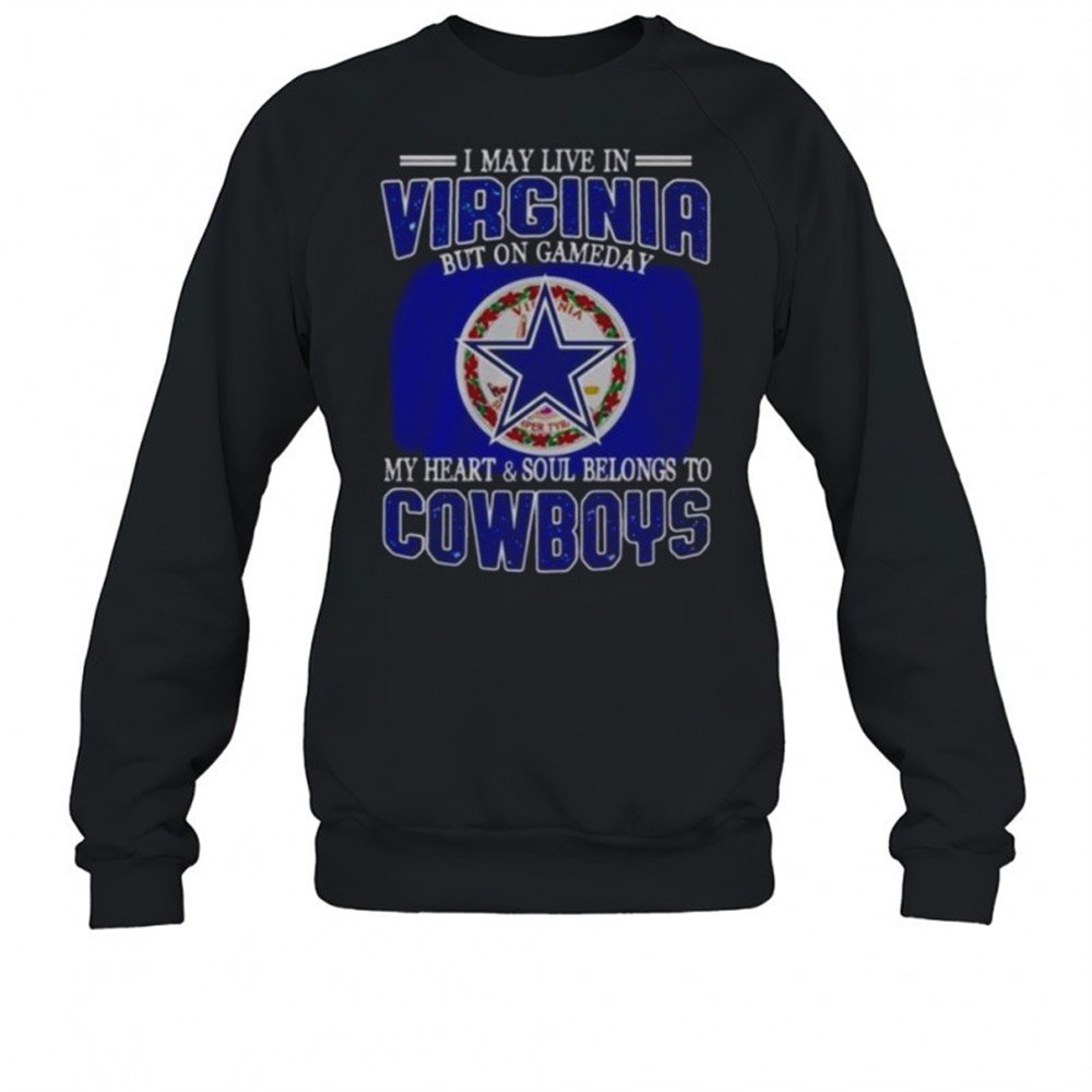 i-may-live-in-virginia-but-on-gameday-my-heart-and-soul-belongs-to-dallas-cowboy-pwcr1u23 I May Live In Virginia But On Gameday My Heart And Soul Belongs To Dallas Cowboys Fans T-Shirt