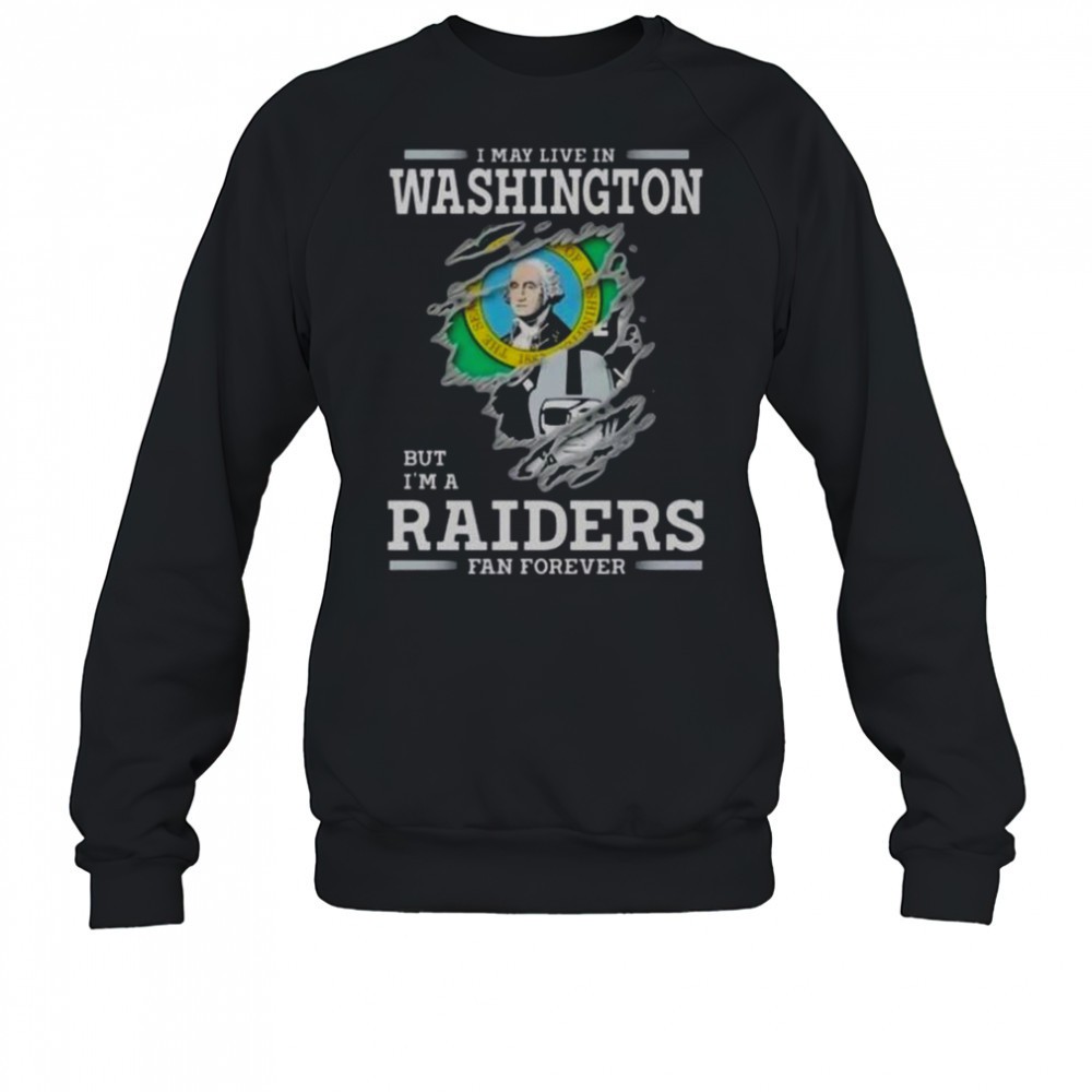 i-may-live-in-washington-but-im-a-raiders-fan-forever-t-shirt-uguc7r41 I May Live In Washington But Im A Raiders Fan Forever T-Shirt