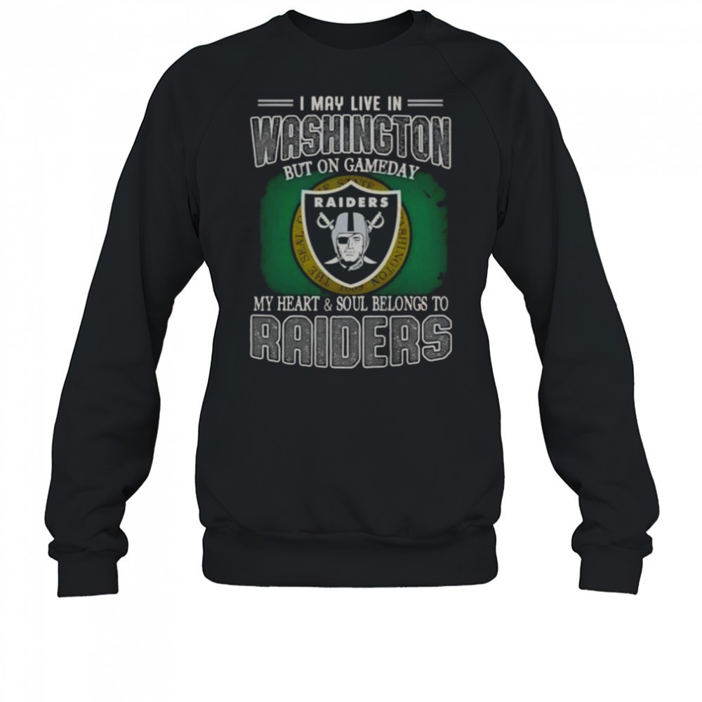 i-may-live-in-washington-but-on-gameday-my-heart-and-soul-belongs-to-raiders-t-s-dy4kwqh1 I May Live In Washington But On Gameday My Heart And Soul Belongs To Raiders T-Shirt