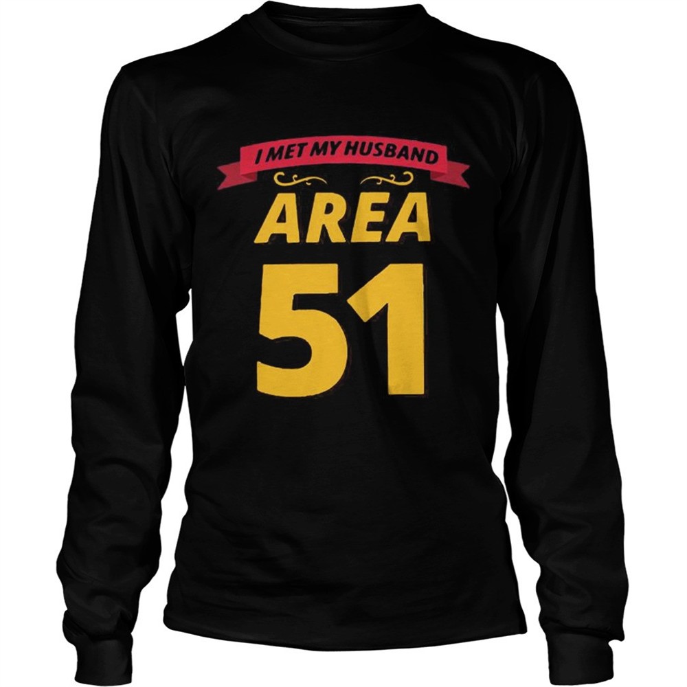 i-met-my-husband-at-area-51-shirt-yxazd4t1 I met my husband at Area 51 shirt