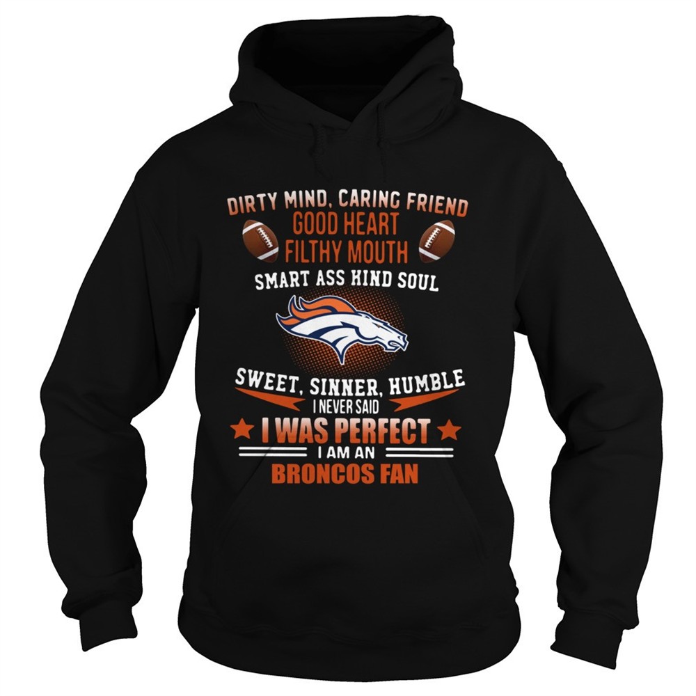 i-never-said-i-was-perfect-i-am-a-denver-broncos-fan-shirt-yxokfmmz I never said I was perfect I am a Denver Broncos fan shirt