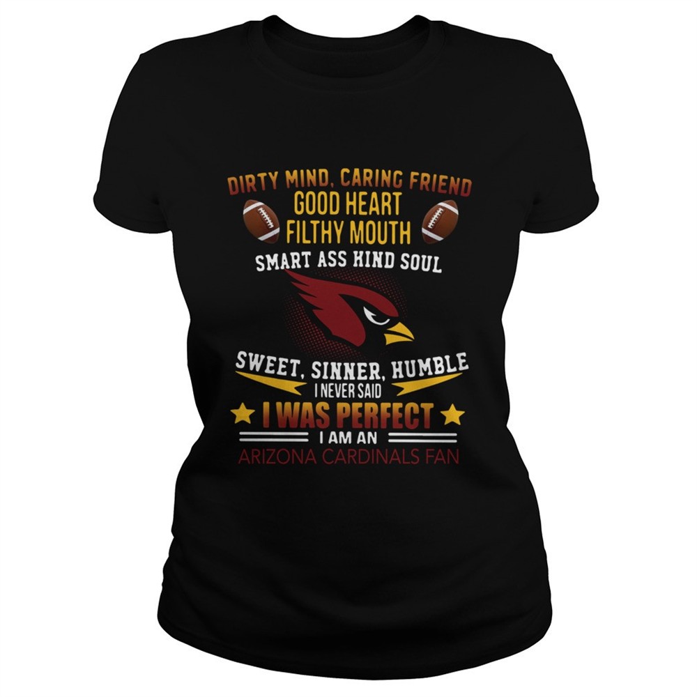 i-never-said-i-was-perfect-i-am-an-arizona-cardinals-fan-shirt-wzn5j6qe I never said I was perfect I am an Arizona Cardinals fan shirt