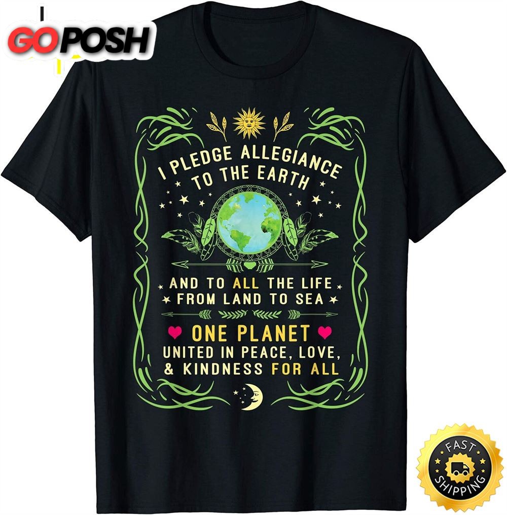 I Pledge Allegiance To The Earth Quote Earth Day T-Shirt